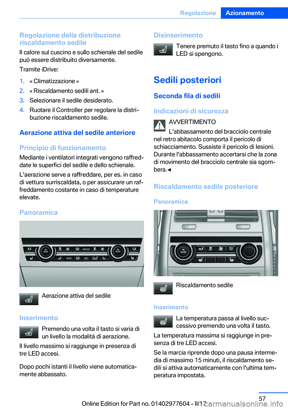 BMW X6 2017  Libretti Di Uso E manutenzione (in Italian) �R�e�g�o�l�a�z�i�o�n�e��d�e�l�l�a��d�i�s�t�r�i�b�u�z�i�o�n�e
�r�i�s�c�a�l�d�a�m�e�n�t�o��s�e�d�i�l�e
�I�l� �c�a�l�o�r�e� �s�u�l� �c�u�s�c�i�n�o� �e� �s�u�l�l�o� �s�c�h�i�e�n�a�l�e� �d�e�l� �s�e�d�i