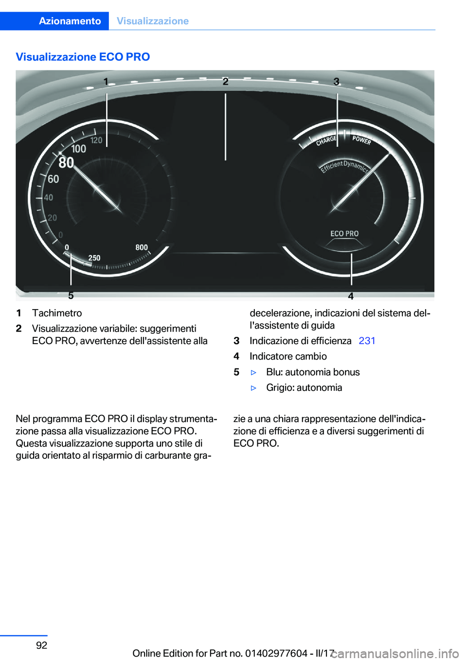 BMW X6 2017  Libretti Di Uso E manutenzione (in Italian) �V�i�s�u�a�l�i�z�z�a�z�i�o�n�e��E�C�O��P�R�O�1�T�a�c�h�i�m�e�t�r�o�2�V�i�s�u�a�l�i�z�z�a�z�i�o�n�e� �v�a�r�i�a�b�i�l�e�:� �s�u�g�g�e�r�i�m�e�n�t�i
�E�C�O� �P�R�O�,� �a�v�v�e�r�t�e�n�z�e� �d�e�l�l�&#