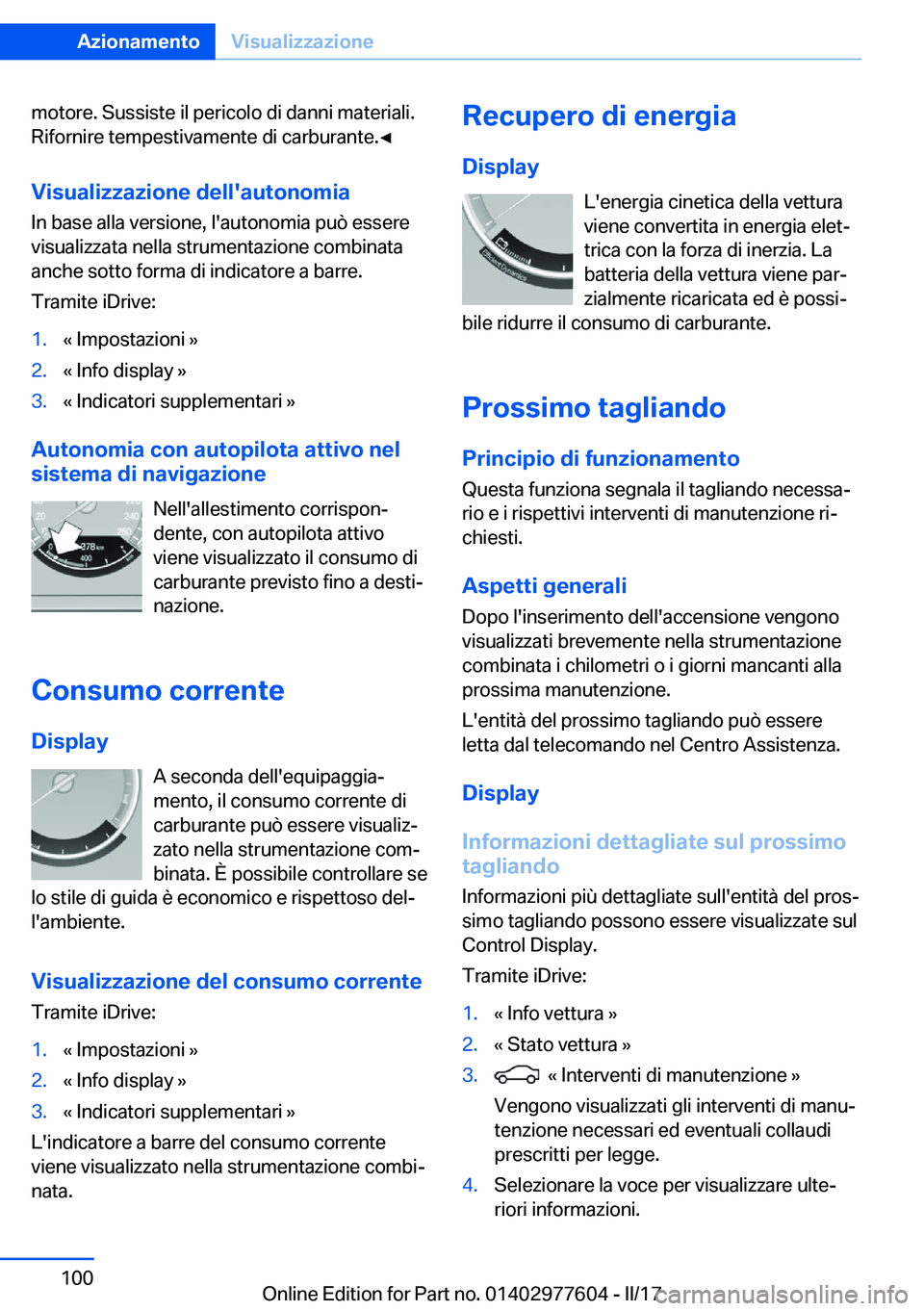 BMW X6 2017  Libretti Di Uso E manutenzione (in Italian) �m�o�t�o�r�e�.� �S�u�s�s�i�s�t�e� �i�l� �p�e�r�i�c�o�l�o� �d�i� �d�a�n�n�i� �m�a�t�e�r�i�a�l�i�.
�R�i�f�o�r�n�i�r�e� �t�e�m�p�e�s�t�i�v�a�m�e�n�t�e� �d�i� �c�a�r�b�u�r�a�n�t�e�.'