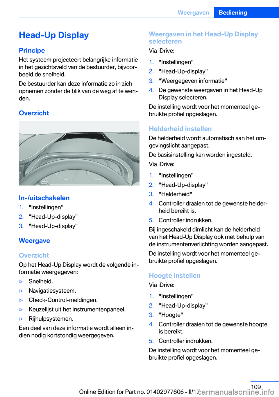 BMW X6 2017  Instructieboekjes (in Dutch) �H�e�a�d�-�U�p��D�i�s�p�l�a�y�P�r�i�n�c�i�p�e
�H�e�t� �s�y�s�t�e�e�m� �p�r�o�j�e�c�t�e�e�r�t� �b�e�l�a�n�g�r�i�j�k�e� �i�n�f�o�r�m�a�t�i�e
�i�n� �h�e�t� �g�e�z�i�c�h�t�s�v�e�l�d� �v�a�n� �d�e� �b�e�s