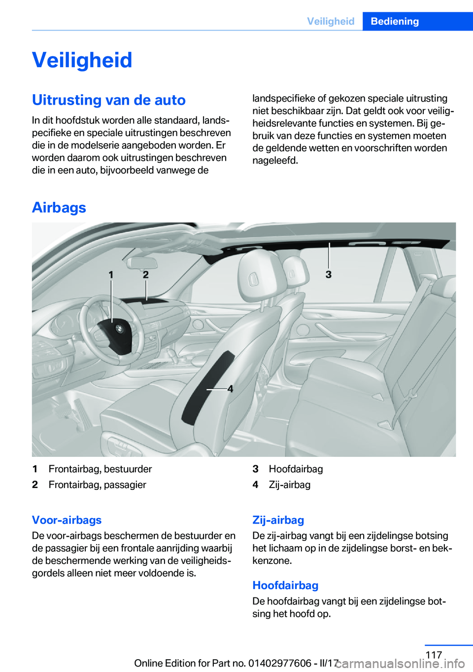 BMW X6 2017  Instructieboekjes (in Dutch) �V�e�i�l�i�g�h�e�i�d�U�i�t�r�u�s�t�i�n�g��v�a�n��d�e��a�u�t�o
�I�n� �d�i�t� �h�o�o�f�d�s�t�u�k� �w�o�r�d�e�n� �a�l�l�e� �s�t�a�n�d�a�a�r�d�,� �l�a�n�d�sj
�p�e�c�i�f�i�e�k�e� �e�n� �s�p�e�c�i�a�l�e