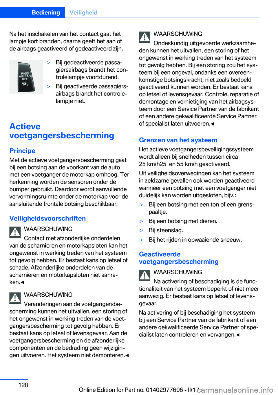 BMW X6 2017  Instructieboekjes (in Dutch) �N�a� �h�e�t� �i�n�s�c�h�a�k�e�l�e�n� �v�a�n� �h�e�t� �c�o�n�t�a�c�t� �g�a�a�t� �h�e�t
�l�a�m�p�j�e� �k�o�r�t� �b�r�a�n�d�e�n�,� �d�a�a�r�n�a� �g�e�e�f�t� �h�e�t� �a�a�n� �o�f
�d�e� �a�i�r�b�a�g�s� �g