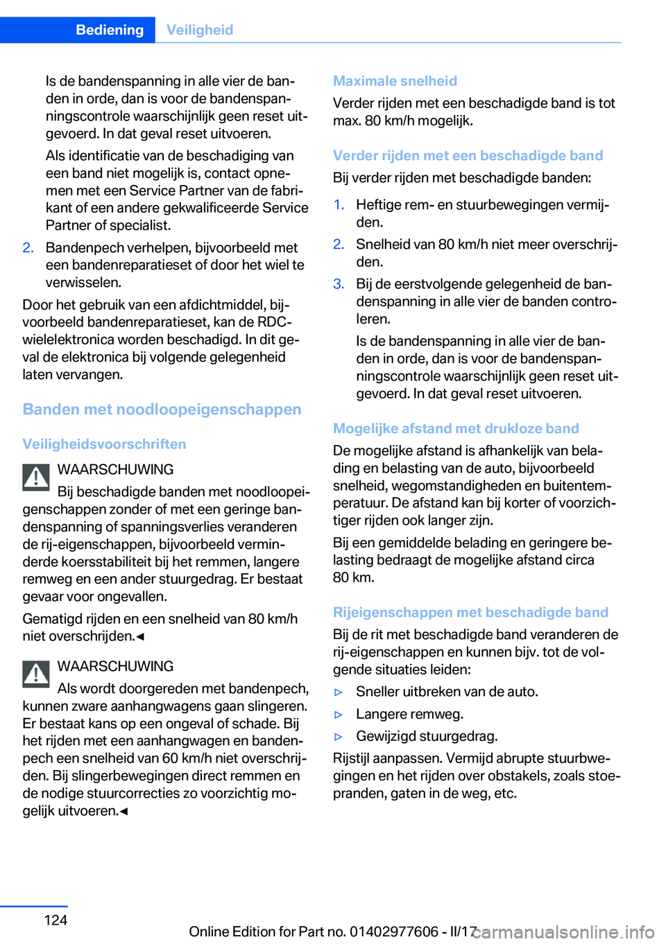 BMW X6 2017  Instructieboekjes (in Dutch) �I�s� �d�e� �b�a�n�d�e�n�s�p�a�n�n�i�n�g� �i�n� �a�l�l�e� �v�i�e�r� �d�e� �b�a�nj�d�e�n� �i�n� �o�r�d�e�,� �d�a�n� �i�s� �v�o�o�r� �d�e� �b�a�n�d�e�n�s�p�a�nj�n�i�n�g�s�c�o�n�t�r�o�l�e� �w�a�a�r�s�c