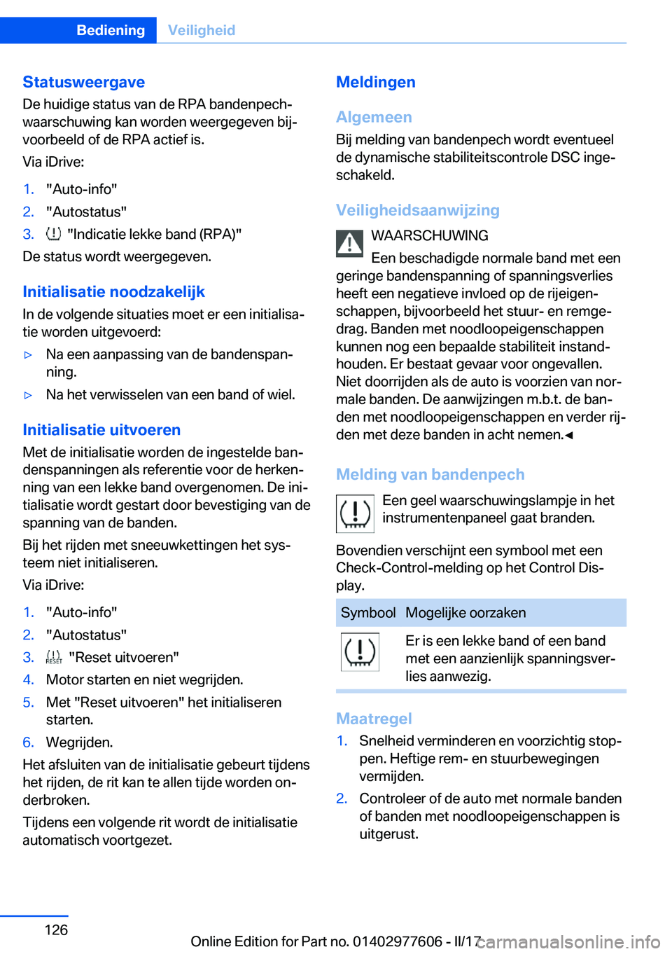 BMW X6 2017  Instructieboekjes (in Dutch) �S�t�a�t�u�s�w�e�e�r�g�a�v�e
�D�e� �h�u�i�d�i�g�e� �s�t�a�t�u�s� �v�a�n� �d�e� �R�P�A� �b�a�n�d�e�n�p�e�c�hj
�w�a�a�r�s�c�h�u�w�i�n�g� �k�a�n� �w�o�r�d�e�n� �w�e�e�r�g�e�g�e�v�e�n� �b�i�jj �v�o�o�r�
