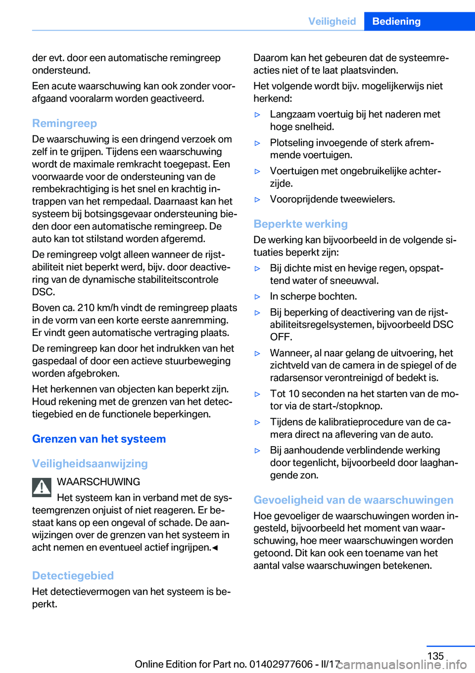 BMW X6 2017  Instructieboekjes (in Dutch) �d�e�r� �e�v�t�.� �d�o�o�r� �e�e�n� �a�u�t�o�m�a�t�i�s�c�h�e� �r�e�m�i�n�g�r�e�e�p�o�n�d�e�r�s�t�e�u�n�d�.
�E�e�n� �a�c�u�t�e� �w�a�a�r�s�c�h�u�w�i�n�g� �k�a�n� �o�o�k� �z�o�n�d�e�r� �v�o�o�rj
�a�f�g
