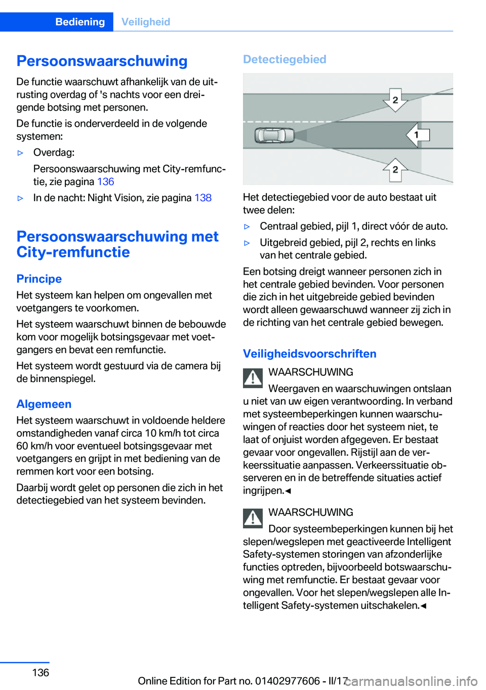 BMW X6 2017  Instructieboekjes (in Dutch) �P�e�r�s�o�o�n�s�w�a�a�r�s�c�h�u�w�i�n�g
�D�e� �f�u�n�c�t�i�e� �w�a�a�r�s�c�h�u�w�t� �a�f�h�a�n�k�e�l�i�j�k� �v�a�n� �d�e� �u�i�tj
�r�u�s�t�i�n�g� �o�v�e�r�d�a�g� �o�f� �'�s� �n�a�c�h�t�s� �v�o�o