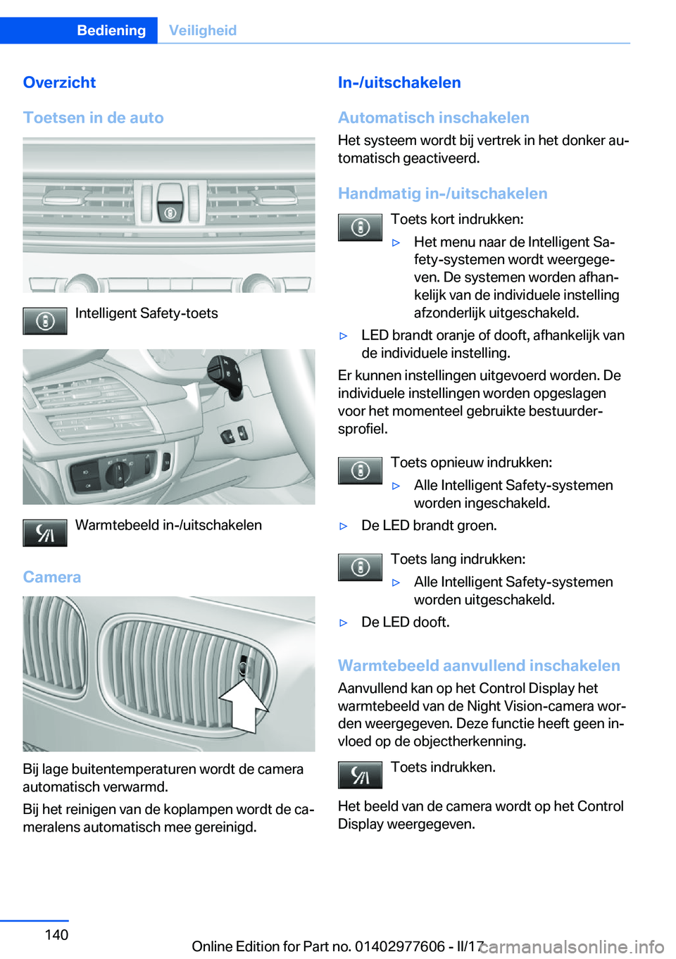 BMW X6 2017  Instructieboekjes (in Dutch) �O�v�e�r�z�i�c�h�t
�T�o�e�t�s�e�n��i�n��d�e��a�u�t�o
�I�n�t�e�l�l�i�g�e�n�t� �S�a�f�e�t�y�-�t�o�e�t�s
�W�a�r�m�t�e�b�e�e�l�d� �i�n�-�/�u�i�t�s�c�h�a�k�e�l�e�n
�C�a�m�e�r�a
�B�i�j� �l�a�g�e� �b�u�i�