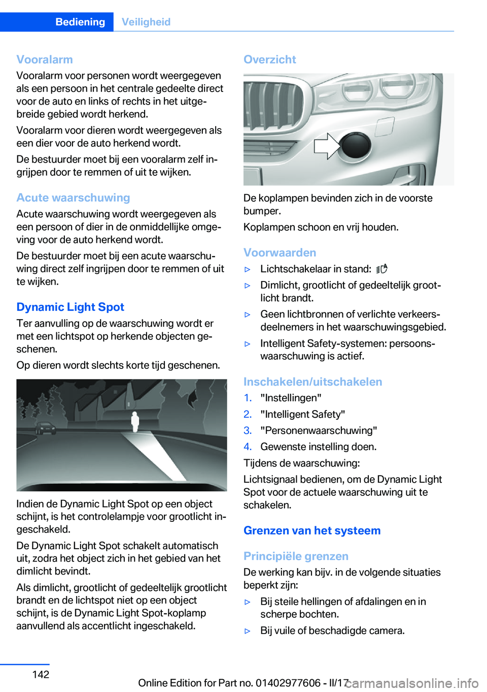 BMW X6 2017  Instructieboekjes (in Dutch) �V�o�o�r�a�l�a�r�m
�V�o�o�r�a�l�a�r�m� �v�o�o�r� �p�e�r�s�o�n�e�n� �w�o�r�d�t� �w�e�e�r�g�e�g�e�v�e�n
�a�l�s� �e�e�n� �p�e�r�s�o�o�n� �i�n� �h�e�t� �c�e�n�t�r�a�l�e� �g�e�d�e�e�l�t�e� �d�i�r�e�c�t �v�