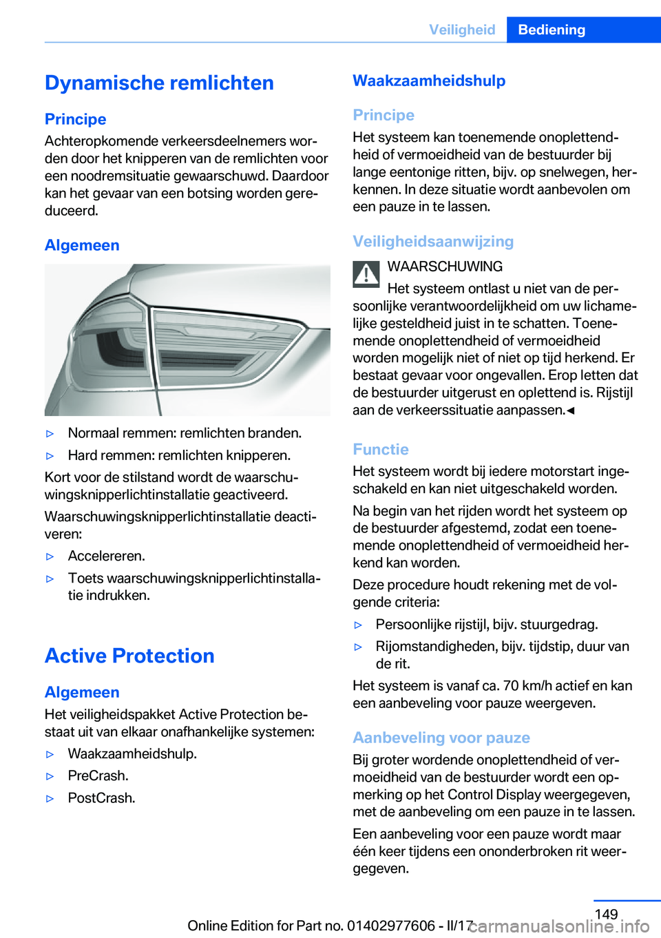BMW X6 2017  Instructieboekjes (in Dutch) �D�y�n�a�m�i�s�c�h�e��r�e�m�l�i�c�h�t�e�n
�P�r�i�n�c�i�p�e �A�c�h�t�e�r�o�p�k�o�m�e�n�d�e� �v�e�r�k�e�e�r�s�d�e�e�l�n�e�m�e�r�s� �w�o�rj�d�e�n� �d�o�o�r� �h�e�t� �k�n�i�p�p�e�r�e�n� �v�a�n� �d�e� �r