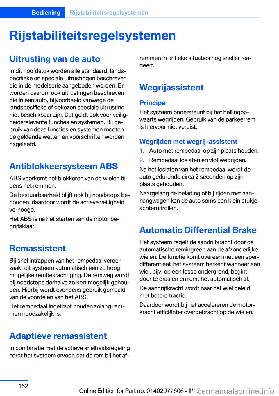 BMW X6 2017  Instructieboekjes (in Dutch) �R�i�j�s�t�a�b�i�l�i�t�e�i�t�s�r�e�g�e�l�s�y�s�t�e�m�e�n�U�i�t�r�u�s�t�i�n�g��v�a�n��d�e��a�u�t�o
�I�n� �d�i�t� �h�o�o�f�d�s�t�u�k� �w�o�r�d�e�n� �a�l�l�e� �s�t�a�n�d�a�a�r�d�,� �l�a�n�d�sj
�p�e�c