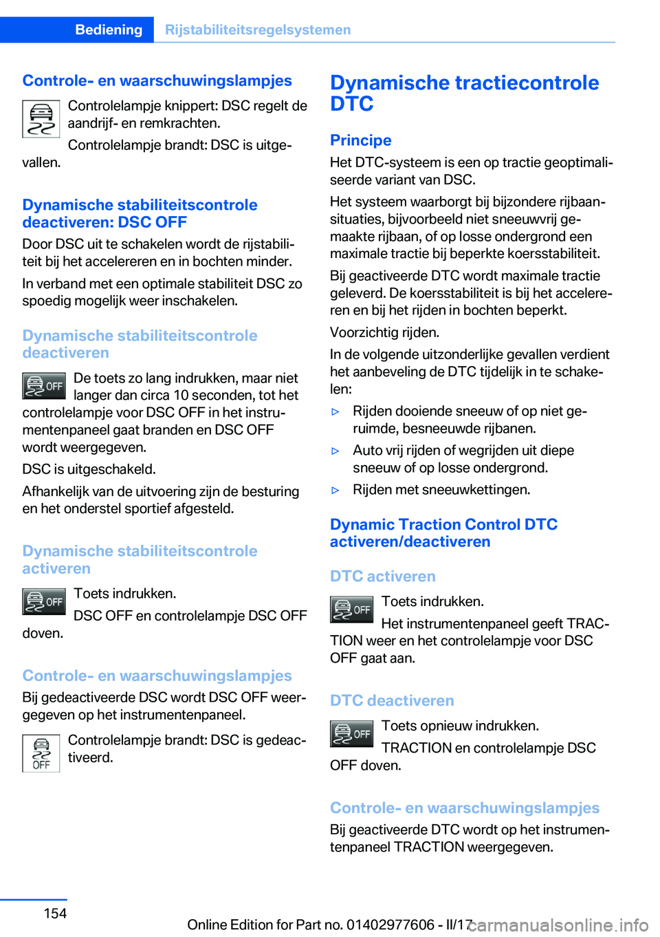 BMW X6 2017  Instructieboekjes (in Dutch) �C�o�n�t�r�o�l�e�-��e�n��w�a�a�r�s�c�h�u�w�i�n�g�s�l�a�m�p�j�e�s�C�o�n�t�r�o�l�e�l�a�m�p�j�e� �k�n�i�p�p�e�r�t�:� �D�S�C� �r�e�g�e�l�t� �d�e�a�a�n�d�r�i�j�f�-� �e�n� �r�e�m�k�r�a�c�h�t�e�n�.
�C�o�n�