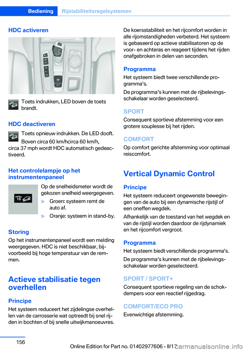 BMW X6 2017  Instructieboekjes (in Dutch) �H�D�C��a�c�t�i�v�e�r�e�n
�T�o�e�t�s� �i�n�d�r�u�k�k�e�n�,� �L�E�D� �b�o�v�e�n� �d�e� �t�o�e�t�s
�b�r�a�n�d�t�.
�H�D�C��d�e�a�c�t�i�v�e�r�e�n �T�o�e�t�s� �o�p�n�i�e�u�w� �i�n�d�r�u�k�k�e�n�.� �D�e� 