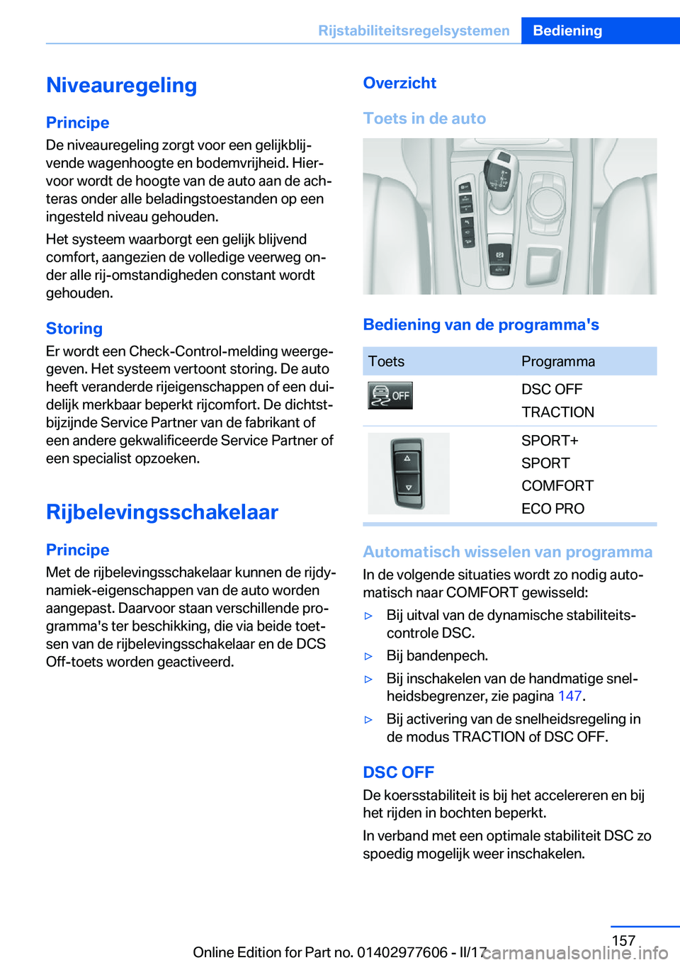 BMW X6 2017  Instructieboekjes (in Dutch) �N�i�v�e�a�u�r�e�g�e�l�i�n�g�P�r�i�n�c�i�p�e �D�e� �n�i�v�e�a�u�r�e�g�e�l�i�n�g� �z�o�r�g�t� �v�o�o�r� �e�e�n� �g�e�l�i�j�k�b�l�i�jj
�v�e�n�d�e� �w�a�g�e�n�h�o�o�g�t�e� �e�n� �b�o�d�e�m�v�r�i�j�h�e�i