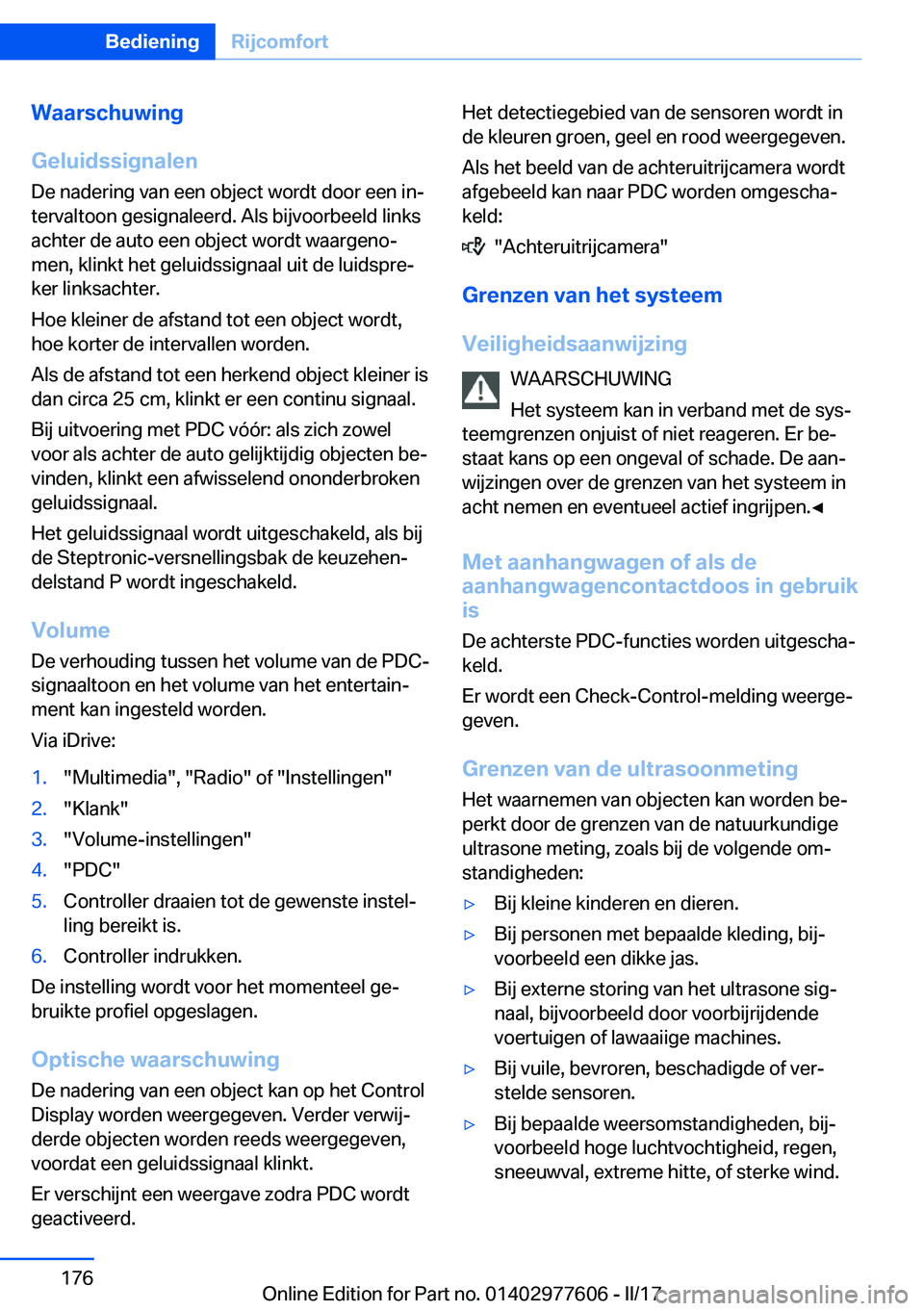 BMW X6 2017  Instructieboekjes (in Dutch) �W�a�a�r�s�c�h�u�w�i�n�g
�G�e�l�u�i�d�s�s�i�g�n�a�l�e�n �D�e� �n�a�d�e�r�i�n�g� �v�a�n� �e�e�n� �o�b�j�e�c�t� �w�o�r�d�t� �d�o�o�r� �e�e�n� �i�nj
�t�e�r�v�a�l�t�o�o�n� �g�e�s�i�g�n�a�l�e�e�r�d�.� �A�