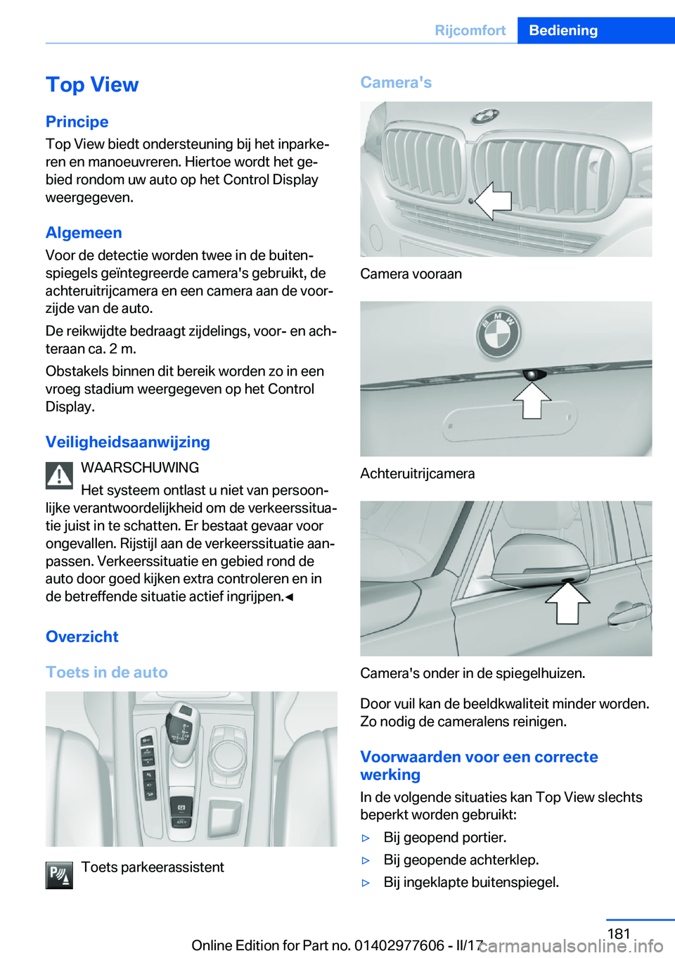BMW X6 2017  Instructieboekjes (in Dutch) �T�o�p��V�i�e�w
�P�r�i�n�c�i�p�e �T�o�p� �V�i�e�w� �b�i�e�d�t� �o�n�d�e�r�s�t�e�u�n�i�n�g� �b�i�j� �h�e�t� �i�n�p�a�r�k�ej
�r�e�n� �e�n� �m�a�n�o�e�u�v�r�e�r�e�n�.� �H�i�e�r�t�o�e� �w�o�r�d�t� �h�e�