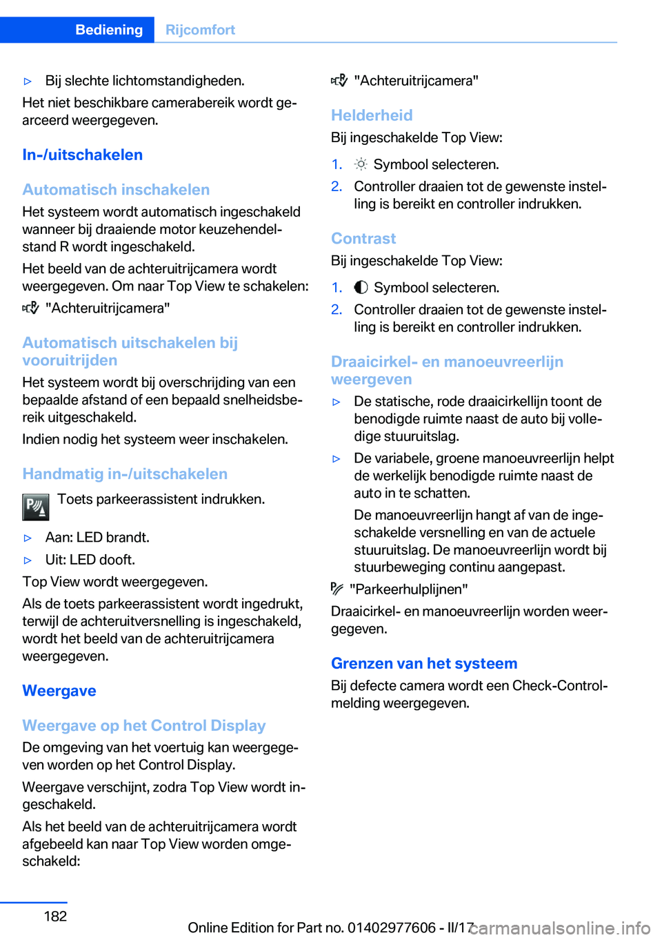 BMW X6 2017  Instructieboekjes (in Dutch) 'y�B�i�j� �s�l�e�c�h�t�e� �l�i�c�h�t�o�m�s�t�a�n�d�i�g�h�e�d�e�n�.
�H�e�t� �n�i�e�t� �b�e�s�c�h�i�k�b�a�r�e� �c�a�m�e�r�a�b�e�r�e�i�k� �w�o�r�d�t� �g�ej
�a�r�c�e�e�r�d� �w�e�e�r�g�e�g�e�v�e�n�.
�