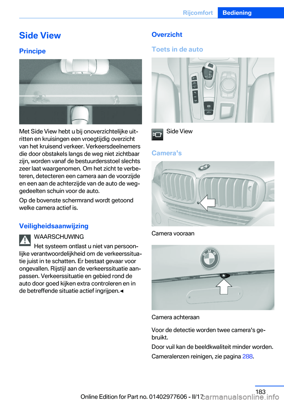BMW X6 2017  Instructieboekjes (in Dutch) �S�i�d�e��V�i�e�w�P�r�i�n�c�i�p�e
�M�e�t� �S�i�d�e� �V�i�e�w� �h�e�b�t� �u� �b�i�j� �o�n�o�v�e�r�z�i�c�h�t�e�l�i�j�k�e� �u�i�tj�r�i�t�t�e�n� �e�n� �k�r�u�i�s�i�n�g�e�n� �e�e�n� �v�r�o�e�g�t�i�j�d�i�