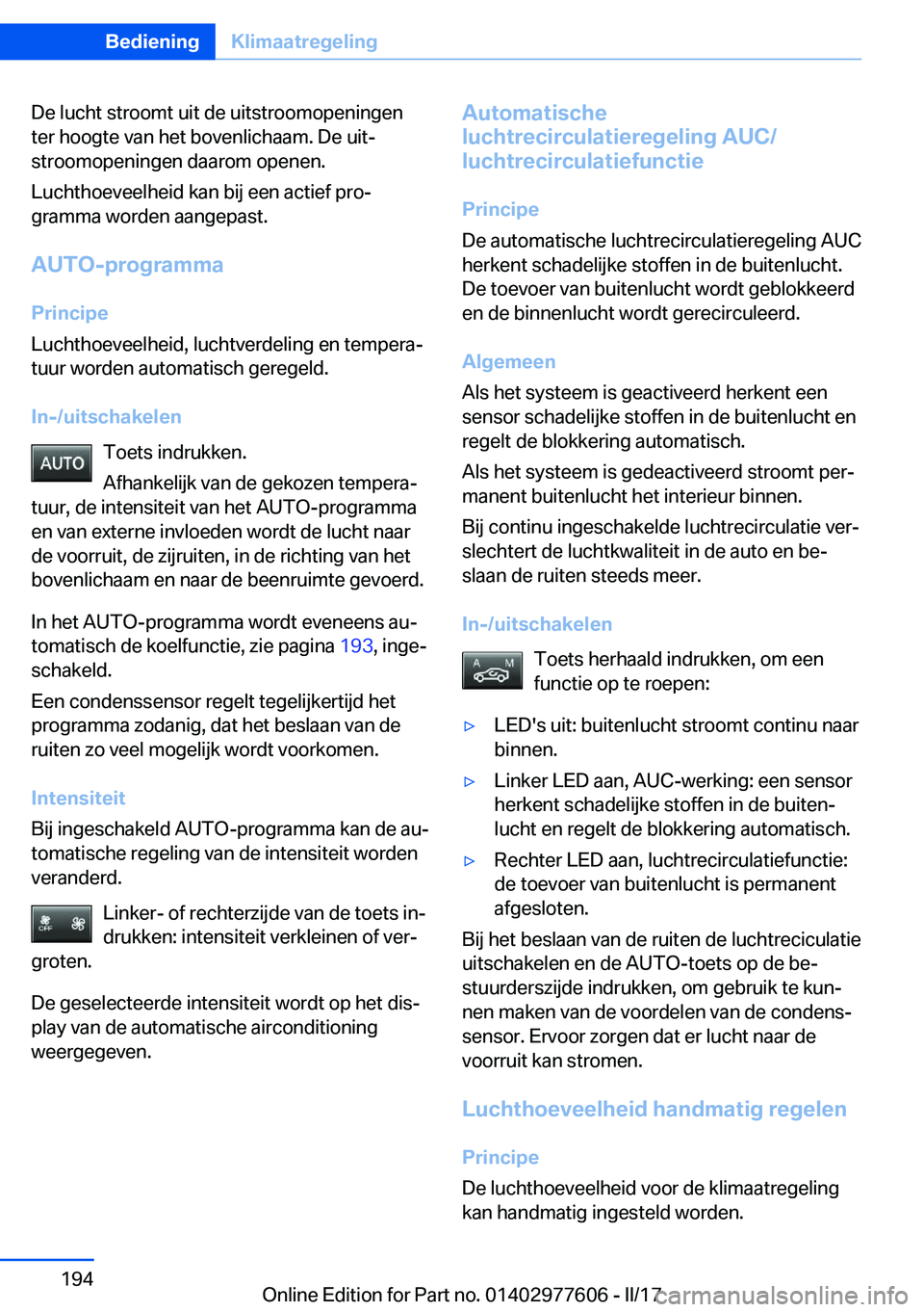 BMW X6 2017  Instructieboekjes (in Dutch) �D�e� �l�u�c�h�t� �s�t�r�o�o�m�t� �u�i�t� �d�e� �u�i�t�s�t�r�o�o�m�o�p�e�n�i�n�g�e�n�t�e�r� �h�o�o�g�t�e� �v�a�n� �h�e�t� �b�o�v�e�n�l�i�c�h�a�a�m�.� �D�e� �u�i�tj�s�t�r�o�o�m�o�p�e�n�i�n�g�e�n� �d�a