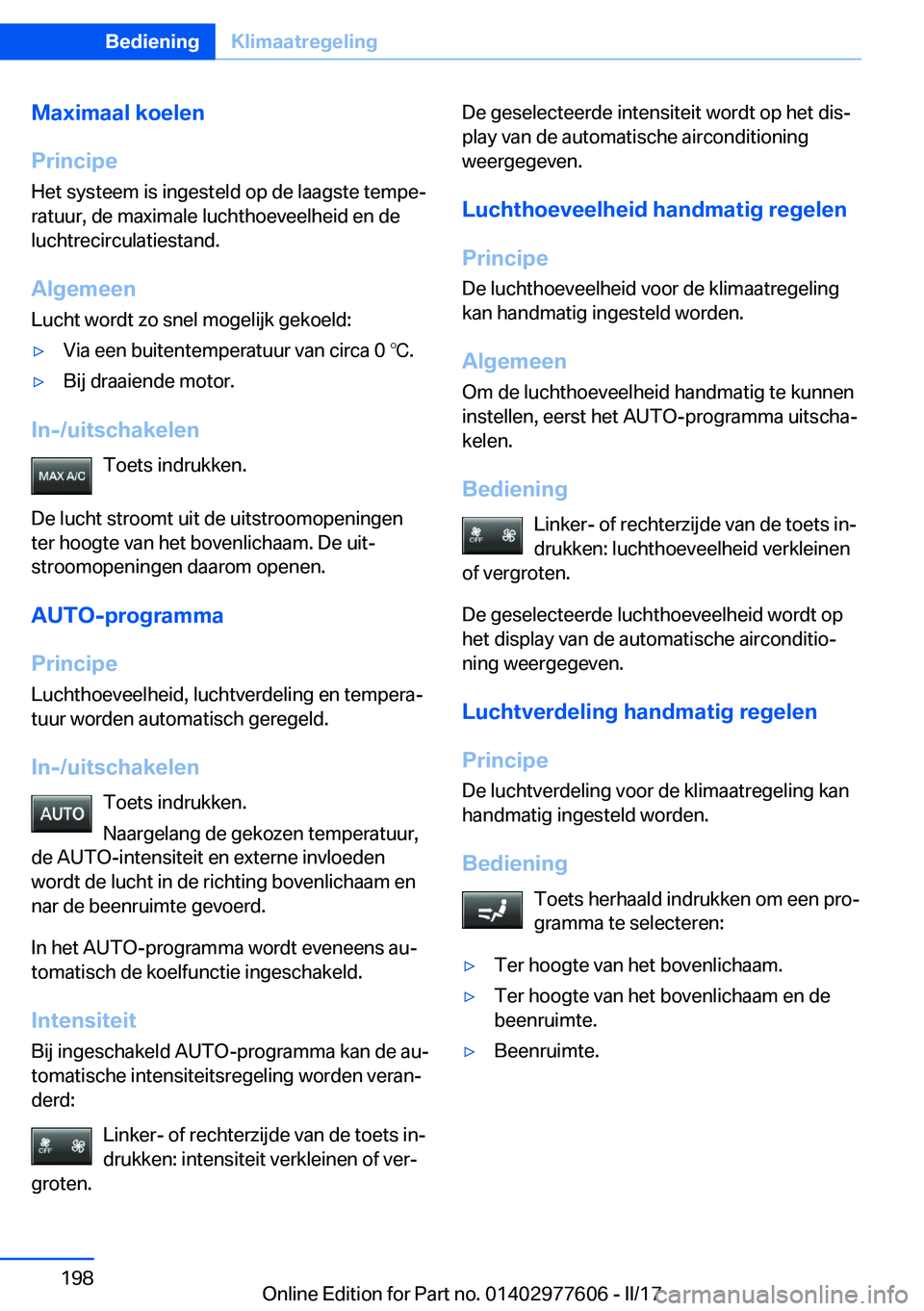 BMW X6 2017  Instructieboekjes (in Dutch) �M�a�x�i�m�a�a�l��k�o�e�l�e�n
�P�r�i�n�c�i�p�e �H�e�t� �s�y�s�t�e�e�m� �i�s� �i�n�g�e�s�t�e�l�d� �o�p� �d�e� �l�a�a�g�s�t�e� �t�e�m�p�ej
�r�a�t�u�u�r�,� �d�e� �m�a�x�i�m�a�l�e� �l�u�c�h�t�h�o�e�v�e�
