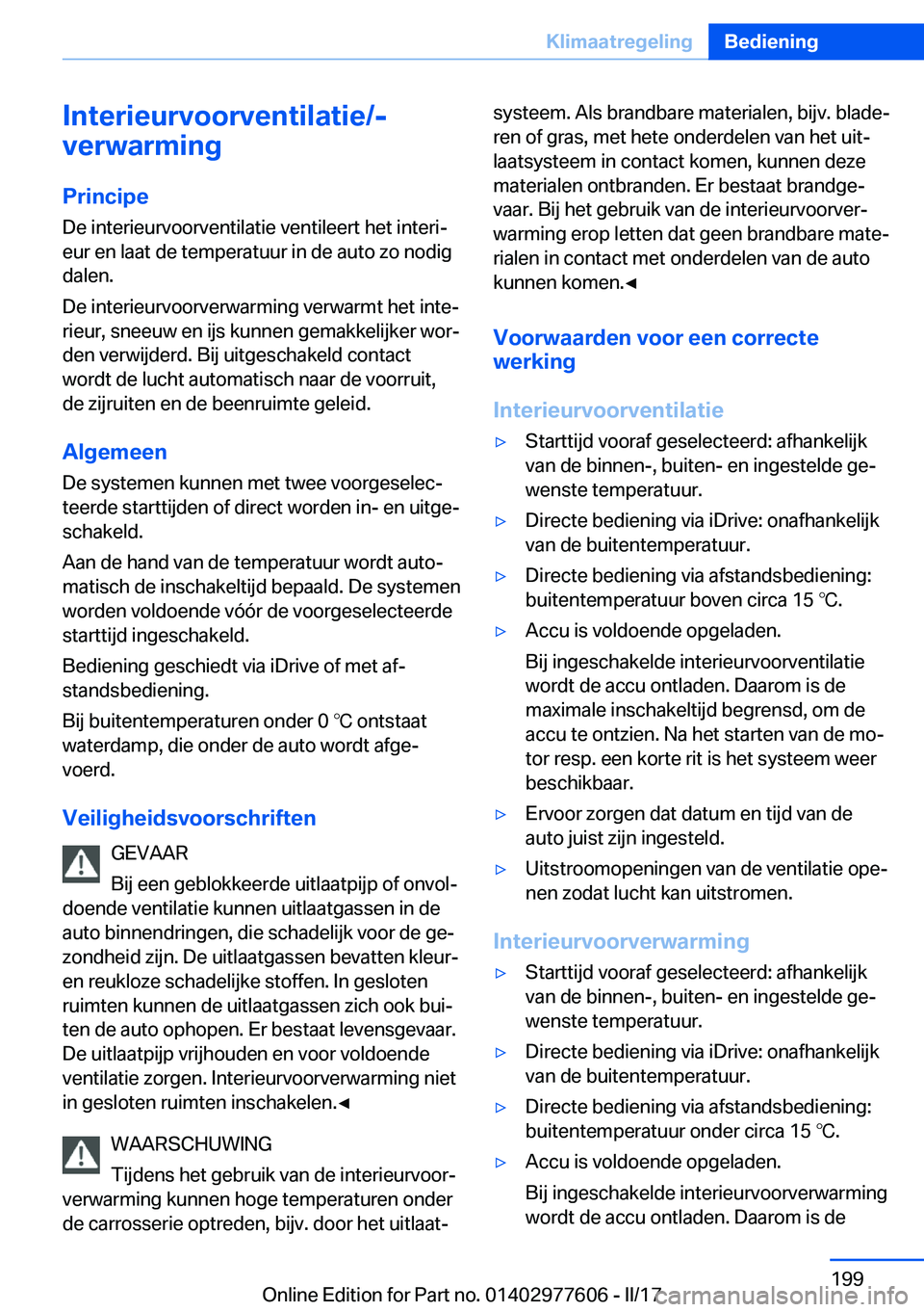 BMW X6 2017  Instructieboekjes (in Dutch) �I�n�t�e�r�i�e�u�r�v�o�o�r�v�e�n�t�i�l�a�t�i�e�/�-
�v�e�r�w�a�r�m�i�n�g
�P�r�i�n�c�i�p�e
�D�e� �i�n�t�e�r�i�e�u�r�v�o�o�r�v�e�n�t�i�l�a�t�i�e� �v�e�n�t�i�l�e�e�r�t� �h�e�t� �i�n�t�e�r�ij
�e�u�r� �e�n