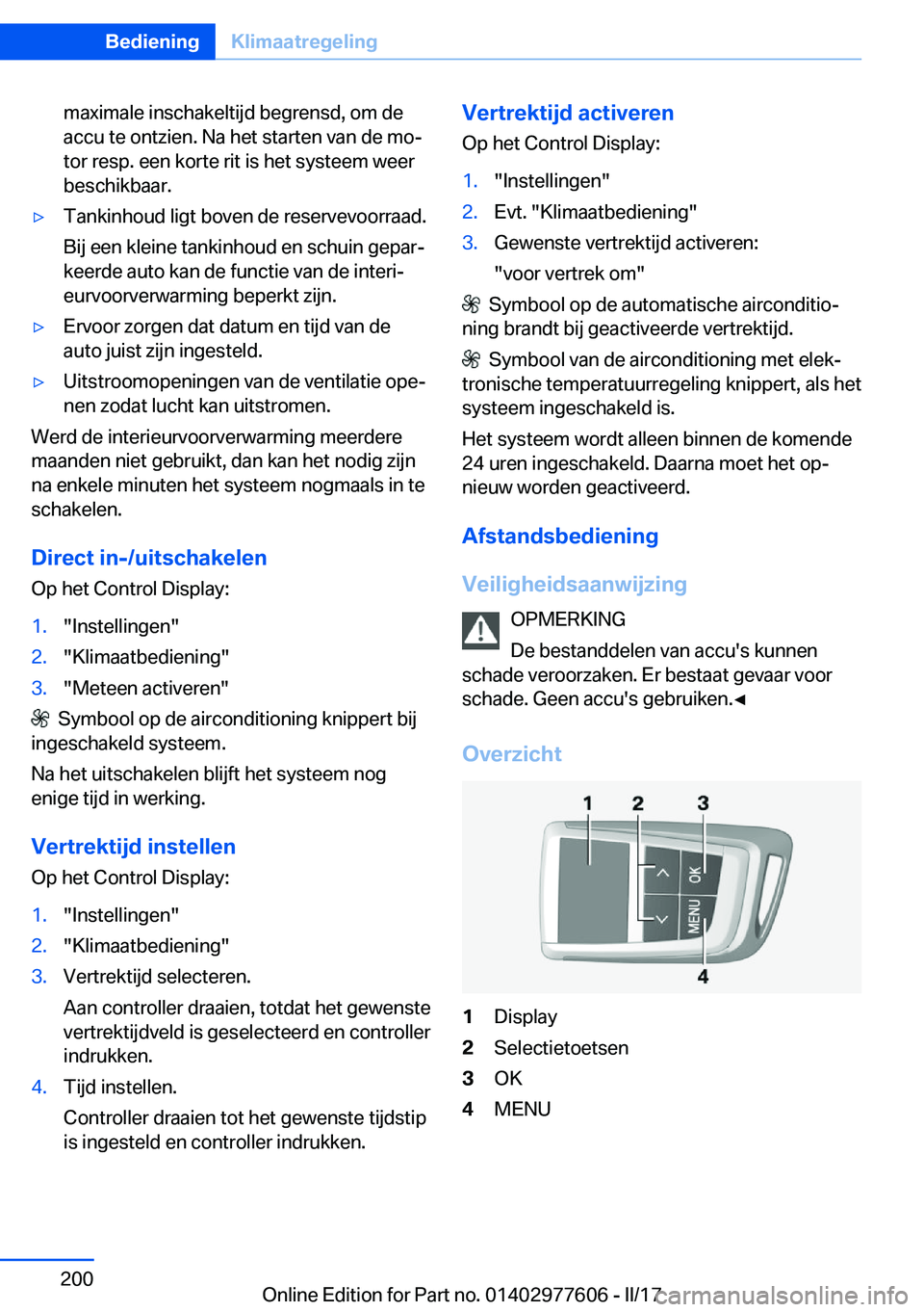BMW X6 2017  Instructieboekjes (in Dutch) �m�a�x�i�m�a�l�e� �i�n�s�c�h�a�k�e�l�t�i�j�d� �b�e�g�r�e�n�s�d�,� �o�m� �d�e
�a�c�c�u� �t�e� �o�n�t�z�i�e�n�.� �N�a� �h�e�t� �s�t�a�r�t�e�n� �v�a�n� �d�e� �m�oj �t�o�r� �r�e�s�p�.� �e�e�n� �k�o�r�t�e