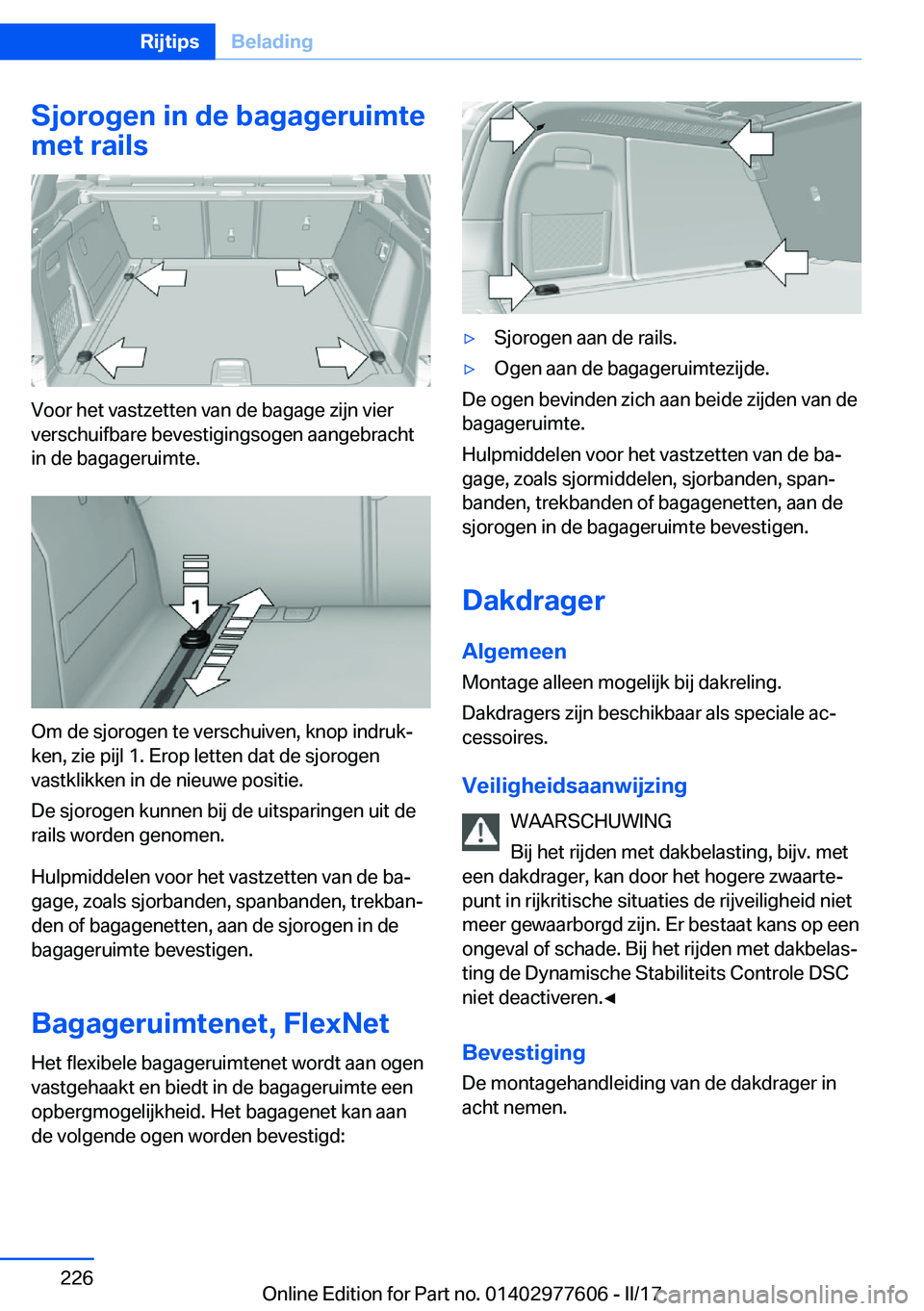 BMW X6 2017  Instructieboekjes (in Dutch) �S�j�o�r�o�g�e�n��i�n��d�e��b�a�g�a�g�e�r�u�i�m�t�e
�m�e�t��r�a�i�l�s
�V�o�o�r� �h�e�t� �v�a�s�t�z�e�t�t�e�n� �v�a�n� �d�e� �b�a�g�a�g�e� �z�i�j�n� �v�i�e�r
�v�e�r�s�c�h�u�i�f�b�a�r�e� �b�e�v�e�s�