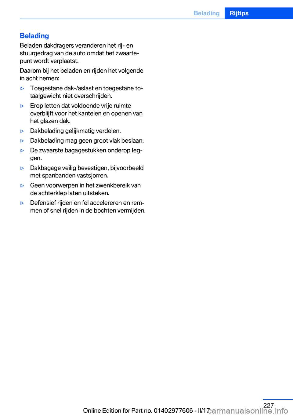 BMW X6 2017  Instructieboekjes (in Dutch) �B�e�l�a�d�i�n�g
�B�e�l�a�d�e�n� �d�a�k�d�r�a�g�e�r�s� �v�e�r�a�n�d�e�r�e�n� �h�e�t� �r�i�j�-� �e�n
�s�t�u�u�r�g�e�d�r�a�g� �v�a�n� �d�e� �a�u�t�o� �o�m�d�a�t� �h�e�t� �z�w�a�a�r�t�ej
�p�u�n�t� �w�o�