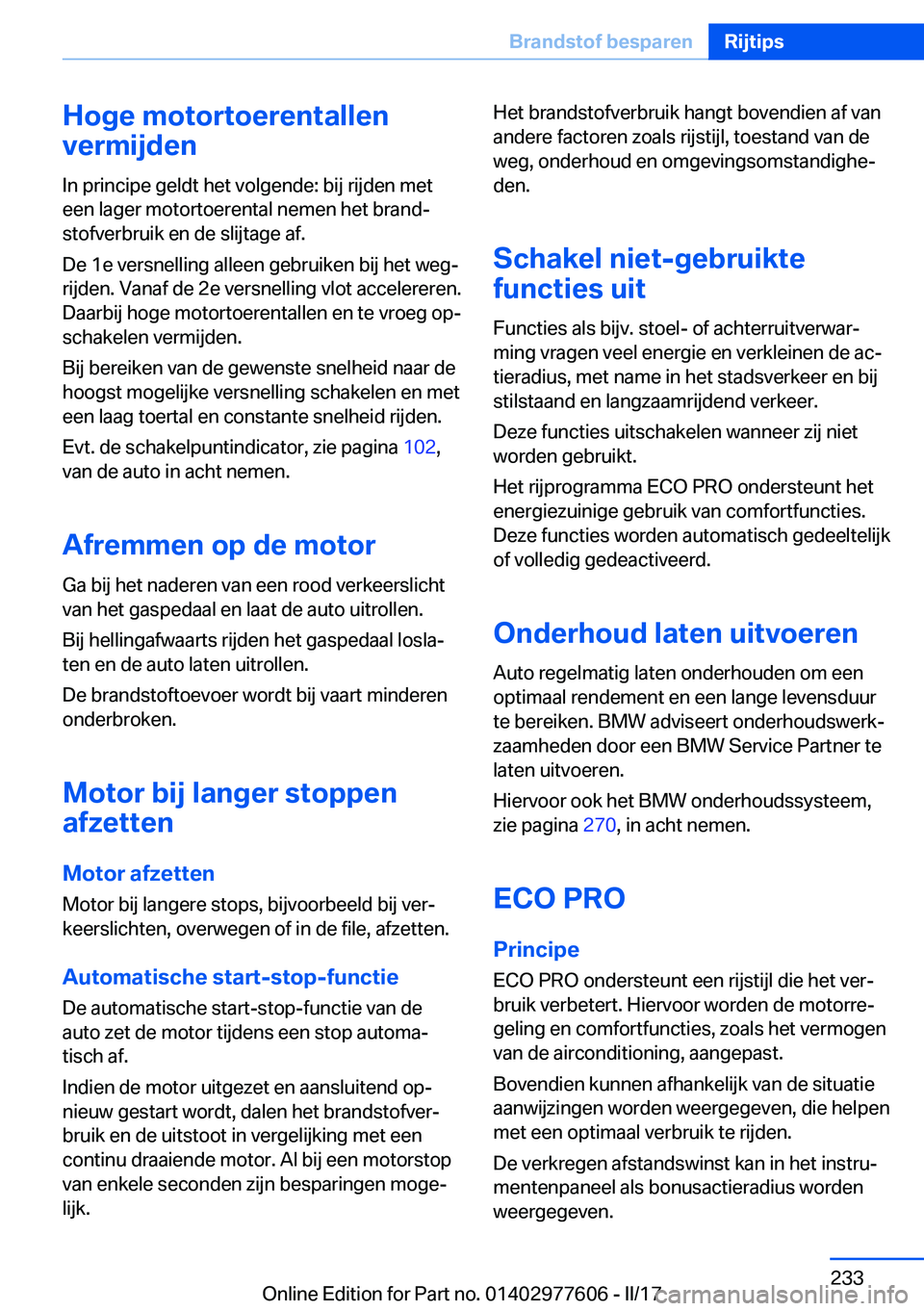 BMW X6 2017  Instructieboekjes (in Dutch) �H�o�g�e��m�o�t�o�r�t�o�e�r�e�n�t�a�l�l�e�n
�v�e�r�m�i�j�d�e�n
�I�n� �p�r�i�n�c�i�p�e� �g�e�l�d�t� �h�e�t� �v�o�l�g�e�n�d�e�:� �b�i�j� �r�i�j�d�e�n� �m�e�t �e�e�n� �l�a�g�e�r� �m�o�t�o�r�t�o�e�r�e�n�