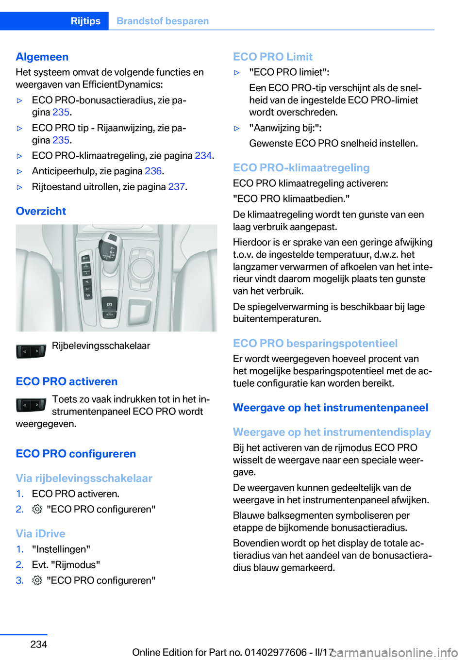 BMW X6 2017  Instructieboekjes (in Dutch) �A�l�g�e�m�e�e�n
�H�e�t� �s�y�s�t�e�e�m� �o�m�v�a�t� �d�e� �v�o�l�g�e�n�d�e� �f�u�n�c�t�i�e�s� �e�n
�w�e�e�r�g�a�v�e�n� �v�a�n� �E�f�f�i�c�i�e�n�t�D�y�n�a�m�i�c�s�:'y�E�C�O� �P�R�O�-�b�o�n�u�s�a�c