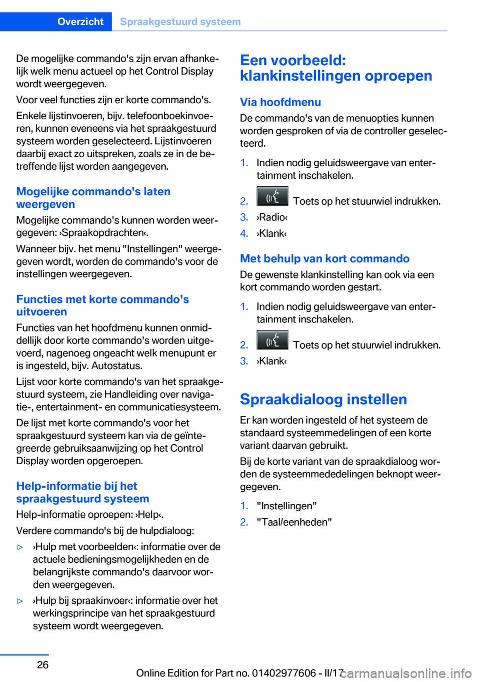 BMW X6 2017  Instructieboekjes (in Dutch) �D�e� �m�o�g�e�l�i�j�k�e� �c�o�m�m�a�n�d�o�'�s� �z�i�j�n� �e�r�v�a�n� �a�f�h�a�n�k�ej
�l�i�j�k� �w�e�l�k� �m�e�n�u� �a�c�t�u�e�e�l� �o�p� �h�e�t� �C�o�n�t�r�o�l� �D�i�s�p�l�a�y
�w�o�r�d�t� �w�e�e