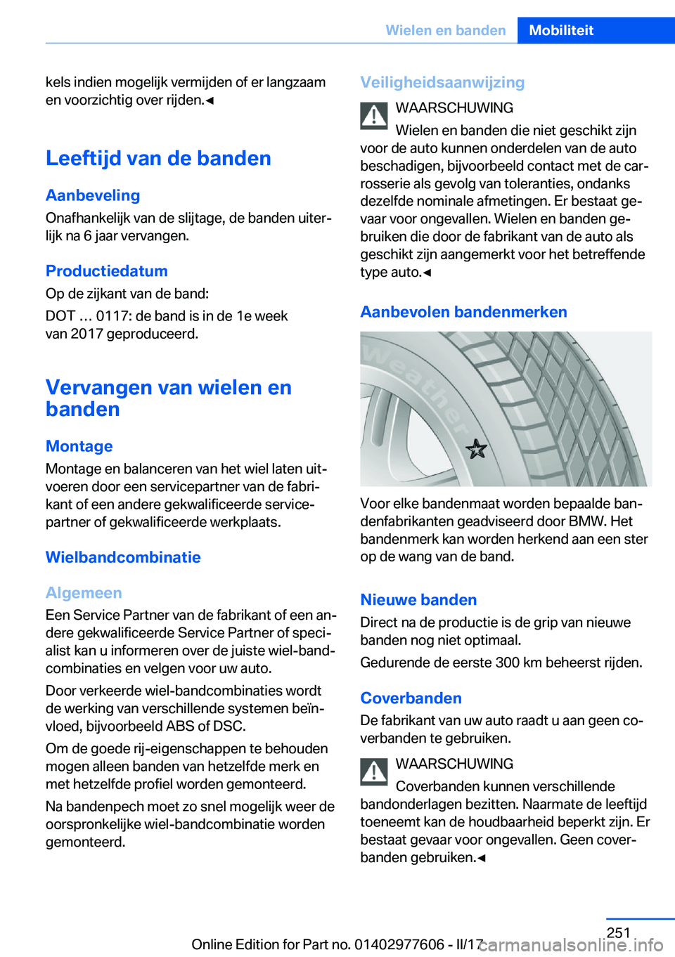 BMW X6 2017  Instructieboekjes (in Dutch) �k�e�l�s� �i�n�d�i�e�n� �m�o�g�e�l�i�j�k� �v�e�r�m�i�j�d�e�n� �o�f� �e�r� �l�a�n�g�z�a�a�m�e�n� �v�o�o�r�z�i�c�h�t�i�g� �o�v�e�r� �r�i�j�d�e�n�.'