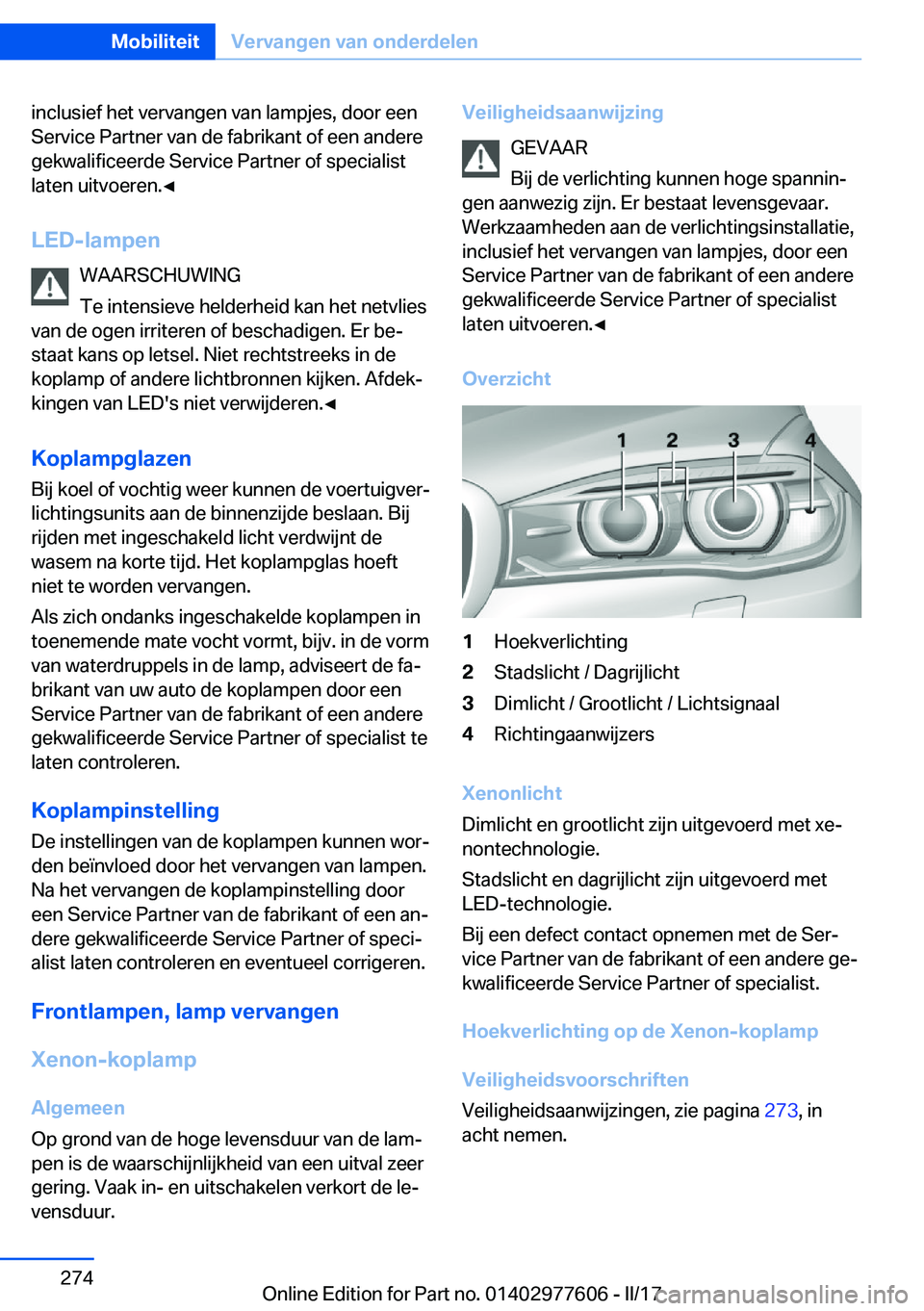 BMW X6 2017  Instructieboekjes (in Dutch) �i�n�c�l�u�s�i�e�f� �h�e�t� �v�e�r�v�a�n�g�e�n� �v�a�n� �l�a�m�p�j�e�s�,� �d�o�o�r� �e�e�n
�S�e�r�v�i�c�e� �P�a�r�t�n�e�r� �v�a�n� �d�e� �f�a�b�r�i�k�a�n�t� �o�f� �e�e�n� �a�n�d�e�r�e �g�e�k�w�a�l�i�f