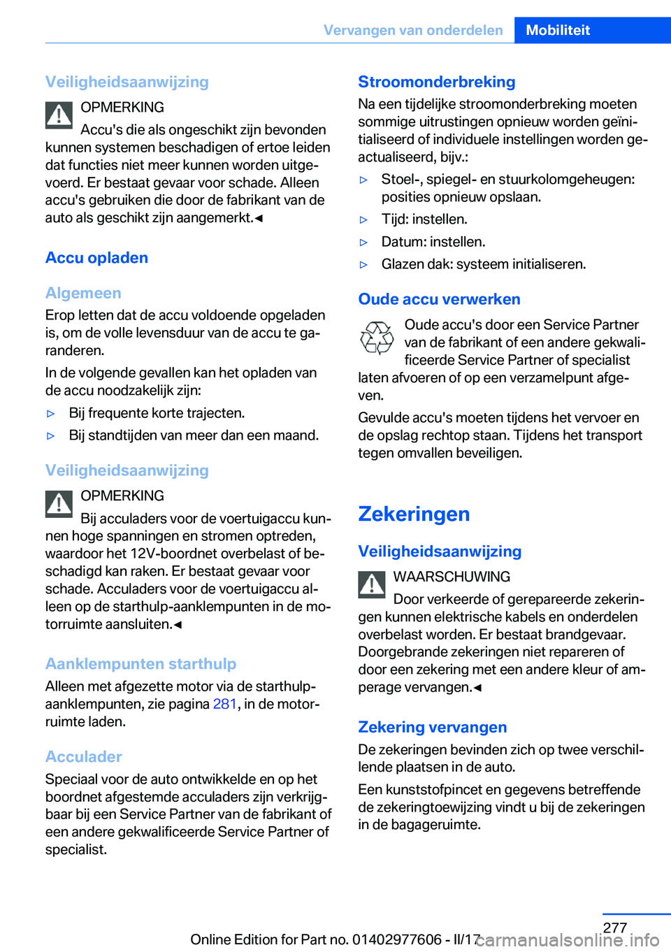 BMW X6 2017  Instructieboekjes (in Dutch) �V�e�i�l�i�g�h�e�i�d�s�a�a�n�w�i�j�z�i�n�g�O�P�M�E�R�K�I�N�G
�A�c�c�u�'�s� �d�i�e� �a�l�s� �o�n�g�e�s�c�h�i�k�t� �z�i�j�n� �b�e�v�o�n�d�e�n
�k�u�n�n�e�n� �s�y�s�t�e�m�e�n� �b�e�s�c�h�a�d�i�g�e�n� 