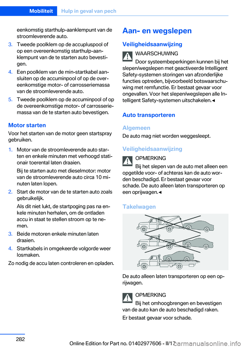 BMW X6 2017  Instructieboekjes (in Dutch) �e�e�n�k�o�m�s�t�i�g� �s�t�a�r�t�h�u�l�p�-�a�a�n�k�l�e�m�p�u�n�t� �v�a�n� �d�e�s�t�r�o�o�m�l�e�v�e�r�e�n�d�e� �a�u�t�o�.�3�.�T�w�e�e�d�e� �p�o�o�l�k�l�e�m� �o�p� �d�e� �a�c�c�u�p�l�u�s�p�o�o�l� �o�f�o