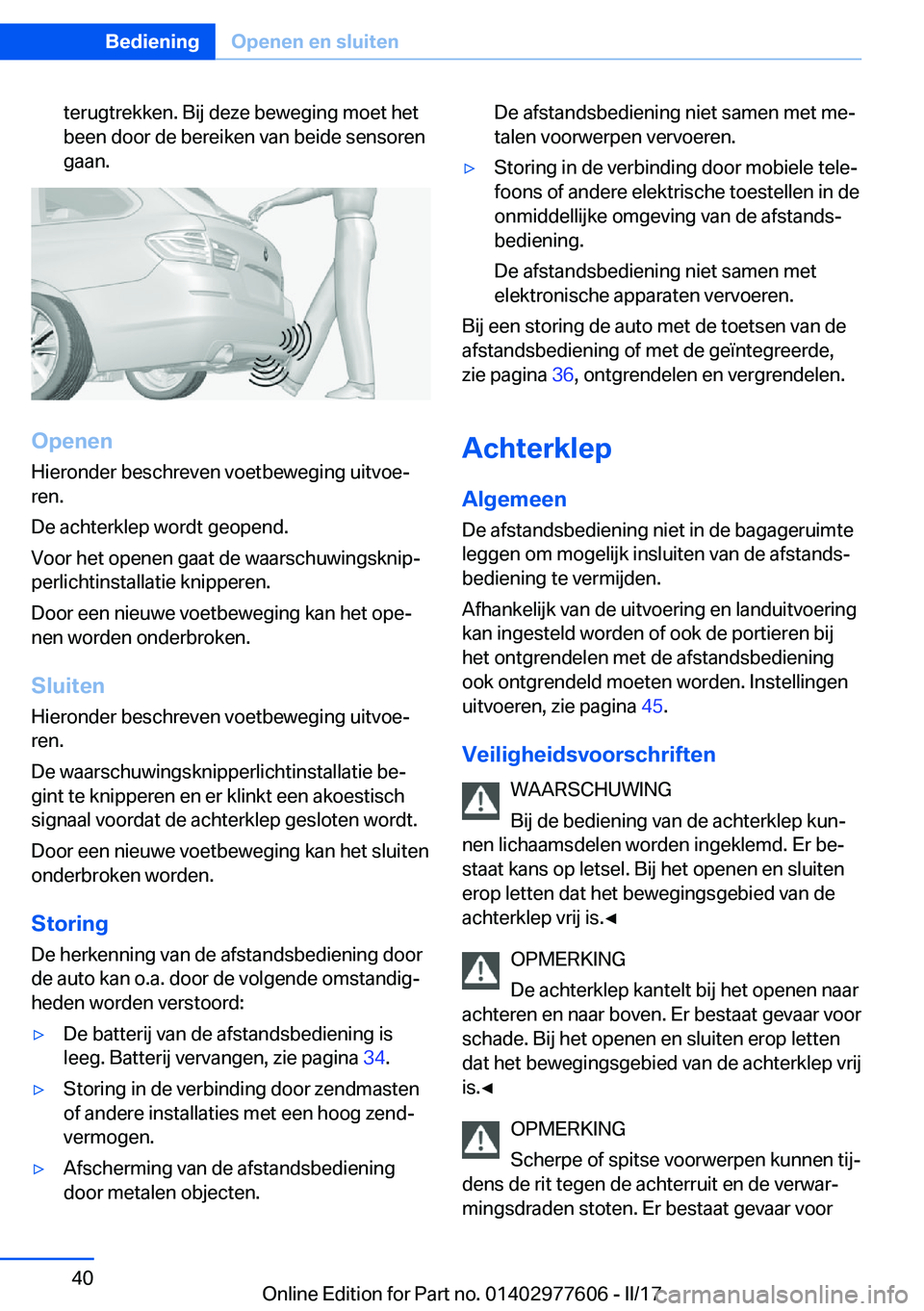 BMW X6 2017  Instructieboekjes (in Dutch) �t�e�r�u�g�t�r�e�k�k�e�n�.� �B�i�j� �d�e�z�e� �b�e�w�e�g�i�n�g� �m�o�e�t� �h�e�t
�b�e�e�n� �d�o�o�r� �d�e� �b�e�r�e�i�k�e�n� �v�a�n� �b�e�i�d�e� �s�e�n�s�o�r�e�n
�g�a�a�n�.
�O�p�e�n�e�n
�H�i�e�r�o�n�d