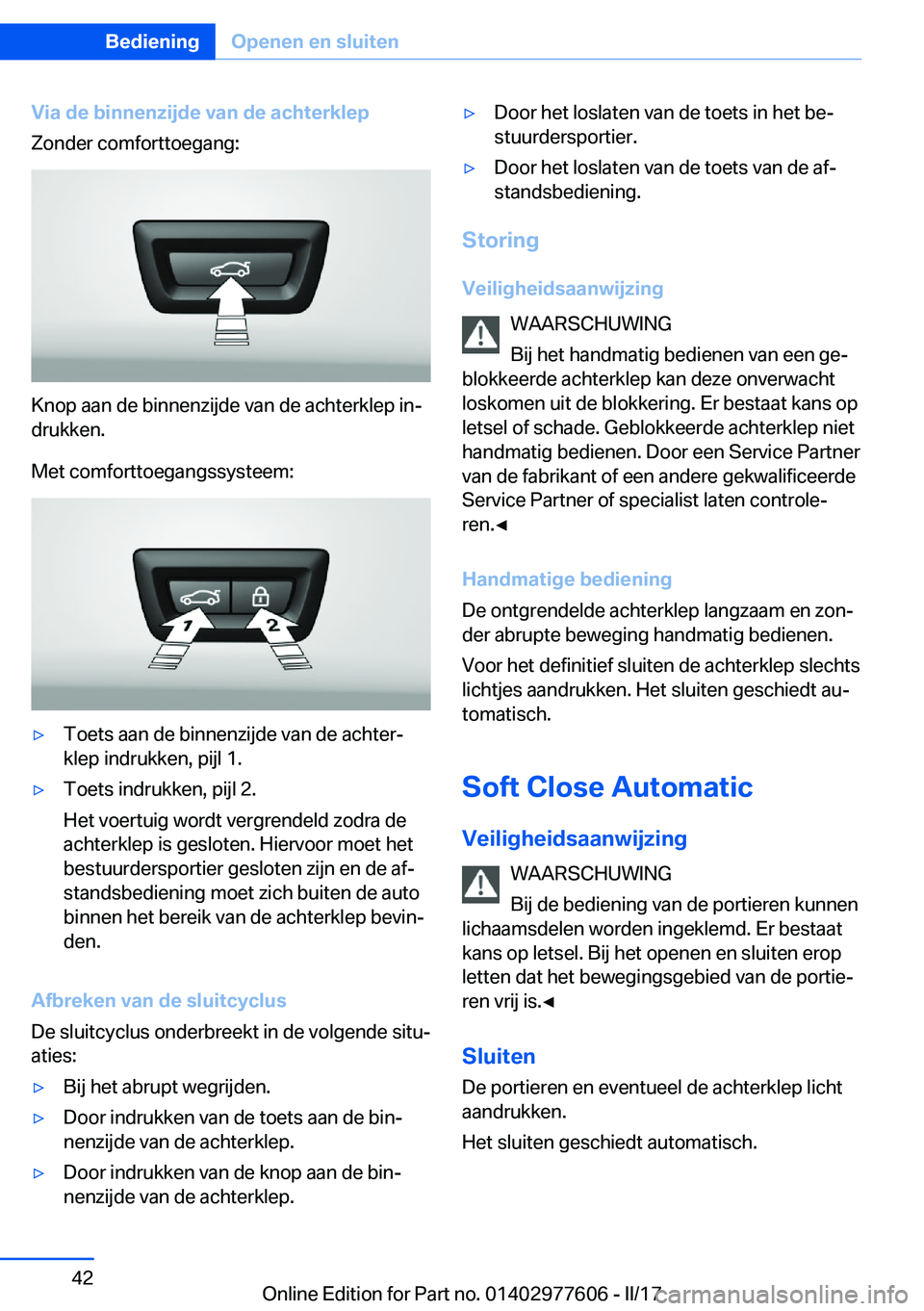 BMW X6 2017  Instructieboekjes (in Dutch) �V�i�a��d�e��b�i�n�n�e�n�z�i�j�d�e��v�a�n��d�e��a�c�h�t�e�r�k�l�e�p
�Z�o�n�d�e�r� �c�o�m�f�o�r�t�t�o�e�g�a�n�g�:
�K�n�o�p� �a�a�n� �d�e� �b�i�n�n�e�n�z�i�j�d�e� �v�a�n� �d�e� �a�c�h�t�e�r�k�l�e�p