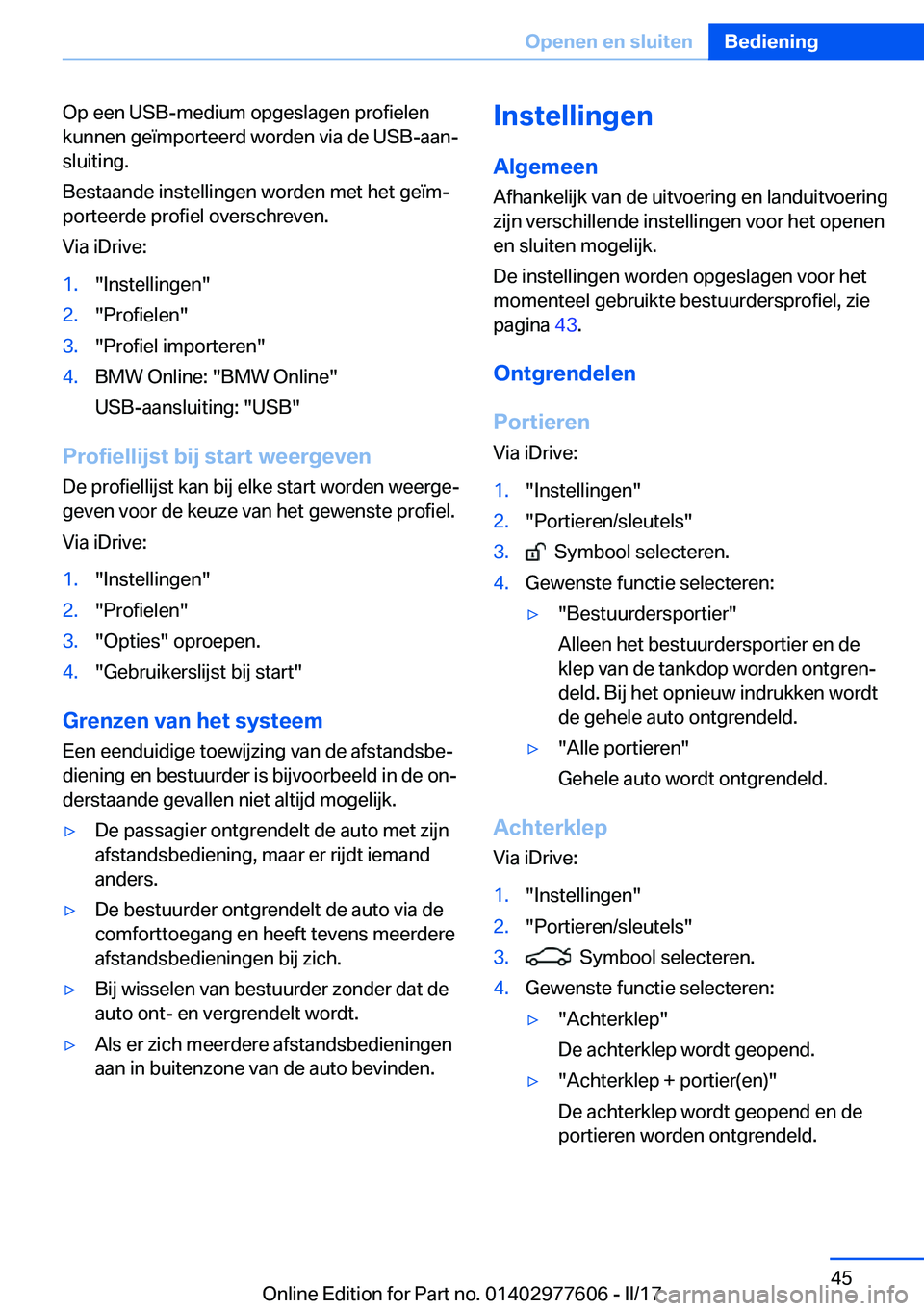 BMW X6 2017  Instructieboekjes (in Dutch) �O�p� �e�e�n� �U�S�B�-�m�e�d�i�u�m� �o�p�g�e�s�l�a�g�e�n� �p�r�o�f�i�e�l�e�n
�k�u�n�n�e�n� �g�e�ï�m�p�o�r�t�e�e�r�d� �w�o�r�d�e�n� �v�i�a� �d�e� �U�S�B�-�a�a�nj �s�l�u�i�t�i�n�g�.
�B�e�s�t�a�a�n�d�e