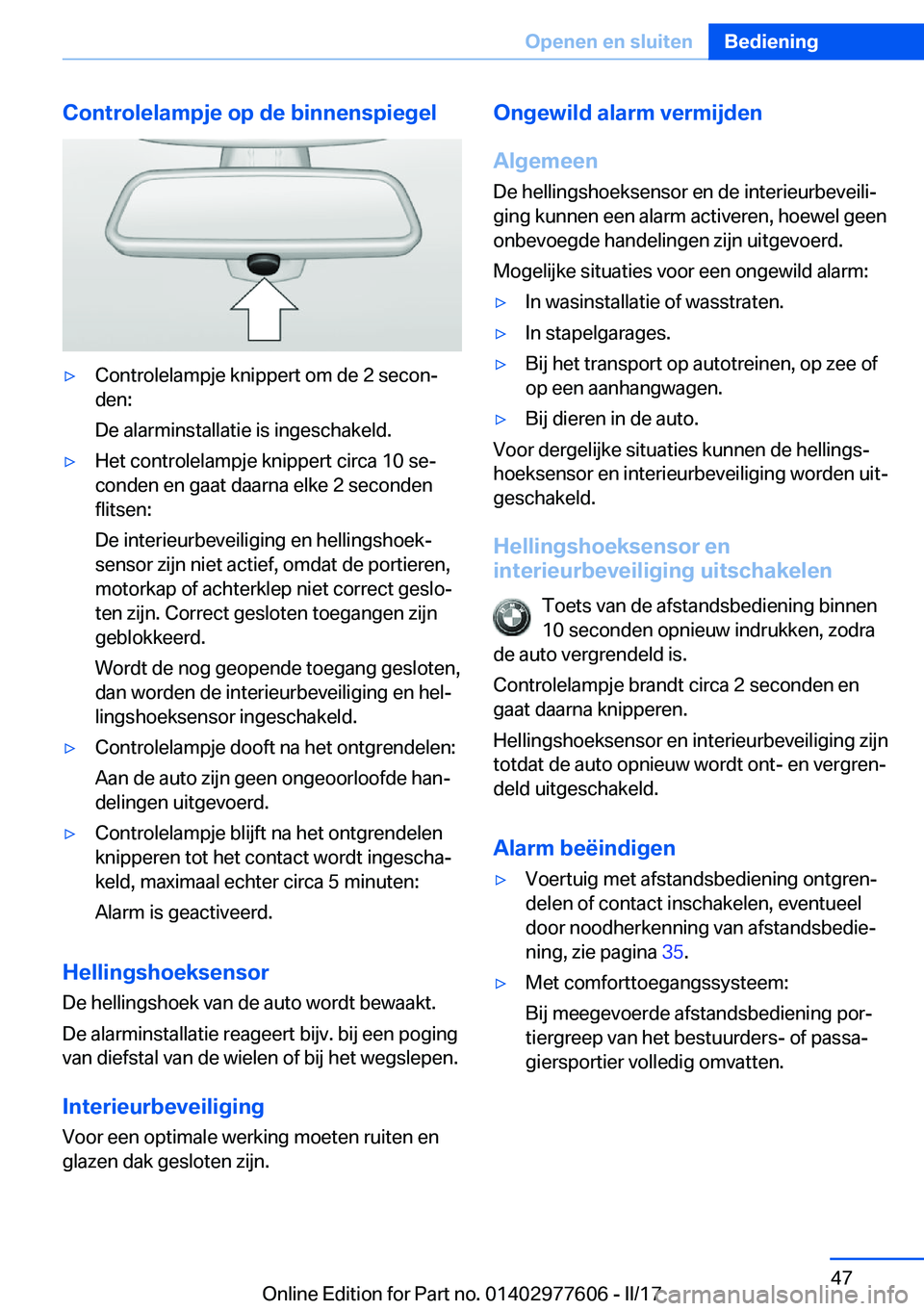 BMW X6 2017  Instructieboekjes (in Dutch) �C�o�n�t�r�o�l�e�l�a�m�p�j�e��o�p��d�e��b�i�n�n�e�n�s�p�i�e�g�e�l'y�C�o�n�t�r�o�l�e�l�a�m�p�j�e� �k�n�i�p�p�e�r�t� �o�m� �d�e� �2� �s�e�c�o�nj�d�e�n�:
�D�e� �a�l�a�r�m�i�n�s�t�a�l�l�a�t�i�e� �