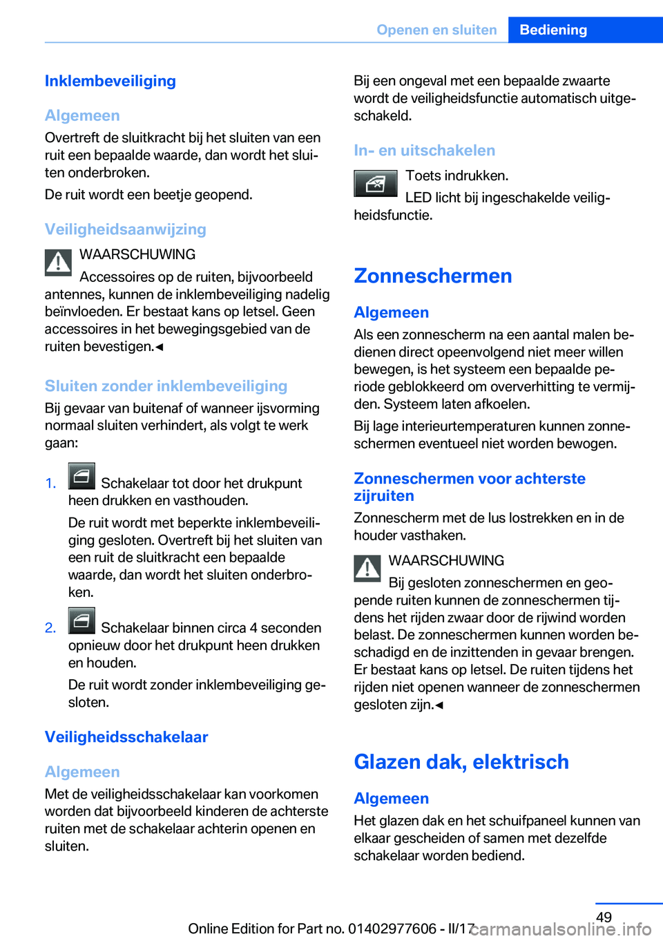 BMW X6 2017  Instructieboekjes (in Dutch) �I�n�k�l�e�m�b�e�v�e�i�l�i�g�i�n�g
�A�l�g�e�m�e�e�n
�O�v�e�r�t�r�e�f�t� �d�e� �s�l�u�i�t�k�r�a�c�h�t� �b�i�j� �h�e�t� �s�l�u�i�t�e�n� �v�a�n� �e�e�n
�r�u�i�t� �e�e�n� �b�e�p�a�a�l�d�e� �w�a�a�r�d�e�,�