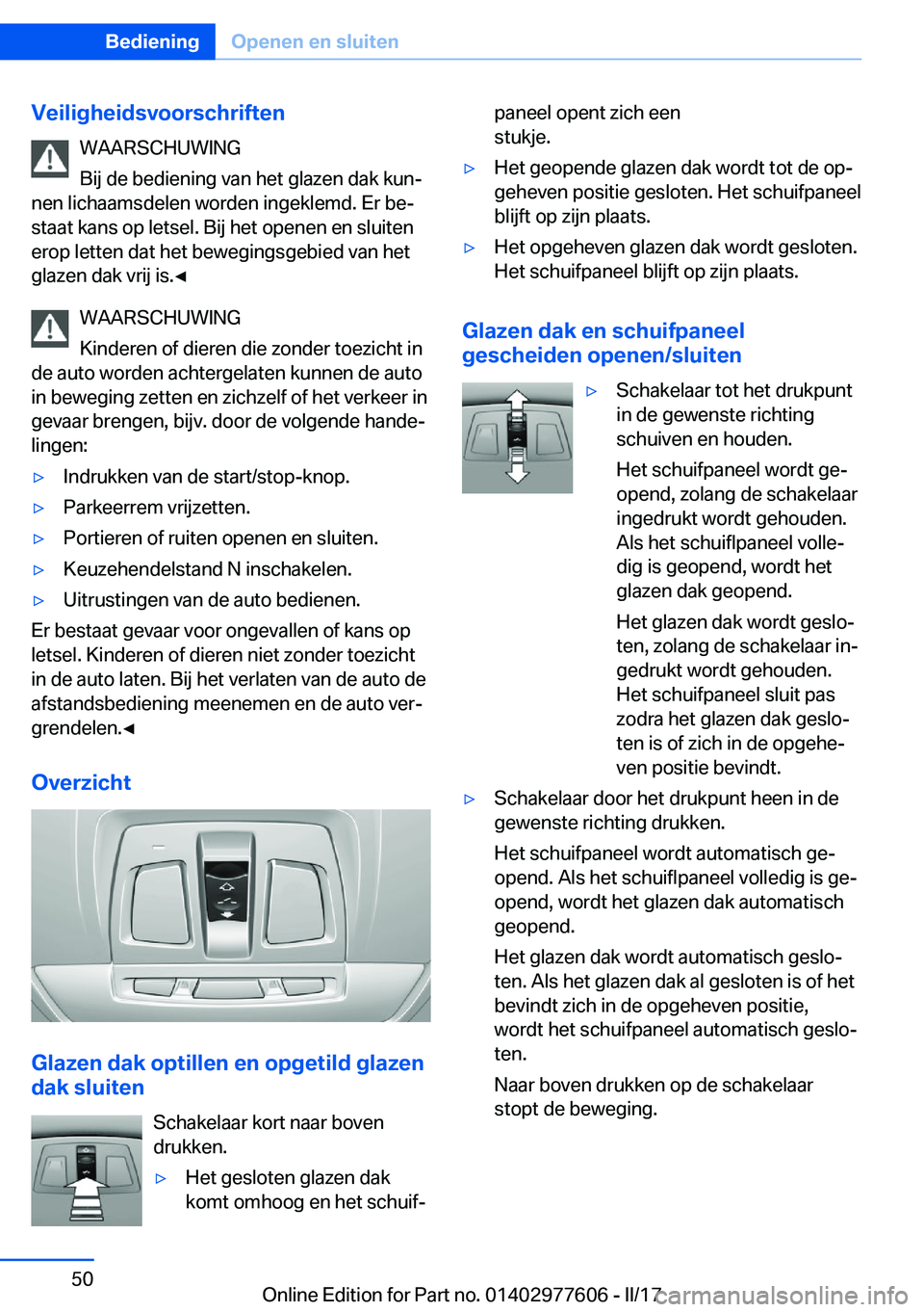 BMW X6 2017  Instructieboekjes (in Dutch) �V�e�i�l�i�g�h�e�i�d�s�v�o�o�r�s�c�h�r�i�f�t�e�n�W�A�A�R�S�C�H�U�W�I�N�G
�B�i�j� �d�e� �b�e�d�i�e�n�i�n�g� �v�a�n� �h�e�t� �g�l�a�z�e�n� �d�a�k� �k�u�nj
�n�e�n� �l�i�c�h�a�a�m�s�d�e�l�e�n� �w�o�r�d�e