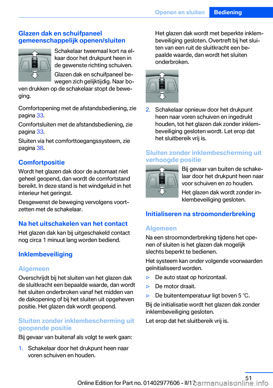 BMW X6 2017  Instructieboekjes (in Dutch) �G�l�a�z�e�n��d�a�k��e�n��s�c�h�u�i�f�p�a�n�e�e�l
�g�e�m�e�e�n�s�c�h�a�p�p�e�l�i�j�k��o�p�e�n�e�n�/�s�l�u�i�t�e�n
�S�c�h�a�k�e�l�a�a�r� �t�w�e�e�m�a�a�l� �k�o�r�t� �n�a� �e�lj
�k�a�a�r� �d�o�o�r�