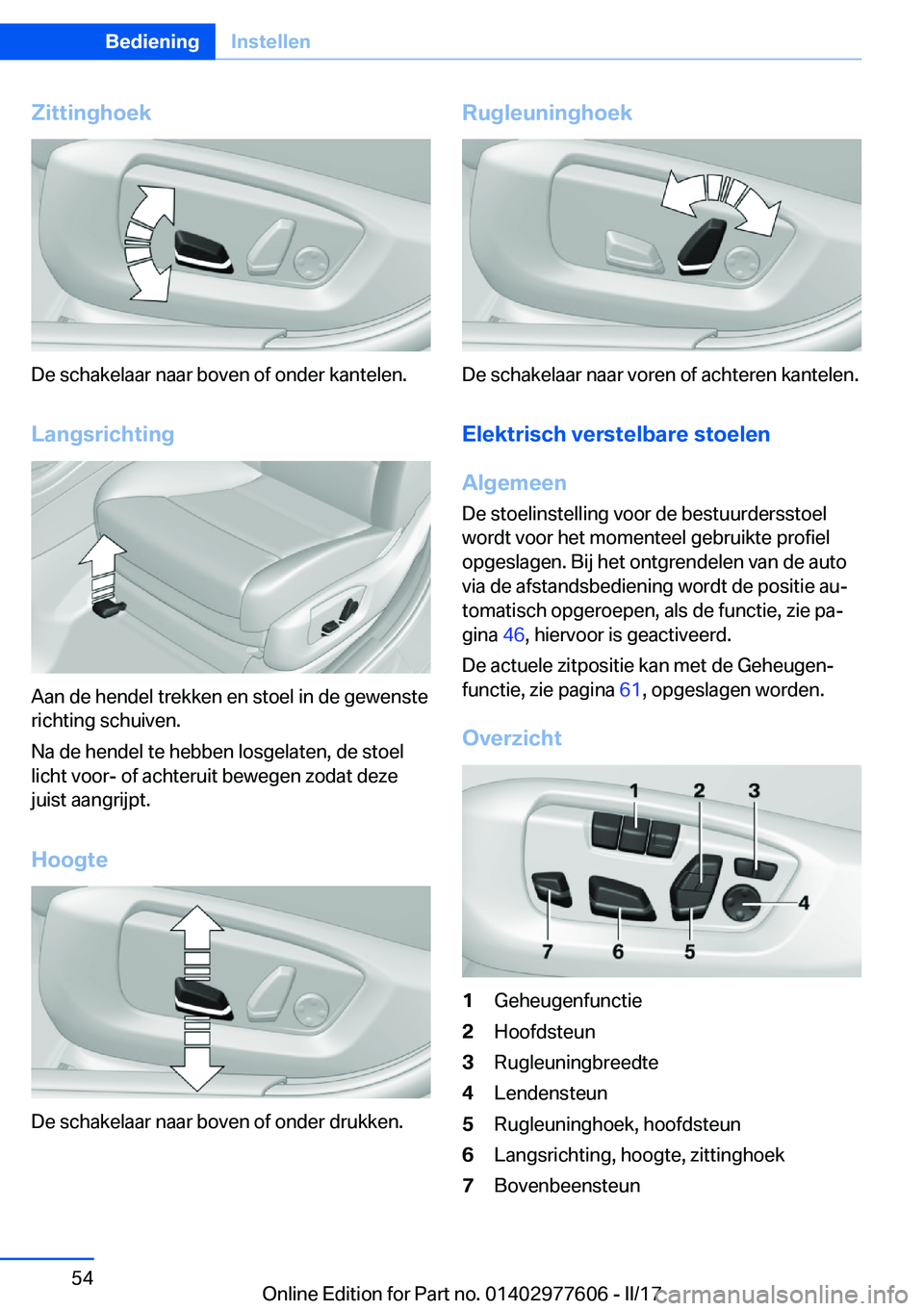 BMW X6 2017  Instructieboekjes (in Dutch) �Z�i�t�t�i�n�g�h�o�e�k
�D�e� �s�c�h�a�k�e�l�a�a�r� �n�a�a�r� �b�o�v�e�n� �o�f� �o�n�d�e�r� �k�a�n�t�e�l�e�n�.�L�a�n�g�s�r�i�c�h�t�i�n�g
�A�a�n� �d�e� �h�e�n�d�e�l� �t�r�e�k�k�e�n� �e�n� �s�t�o�e�l� �i