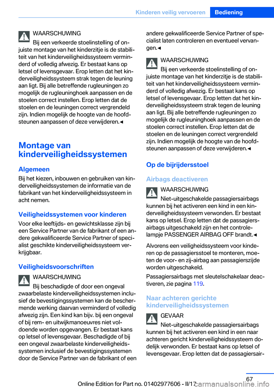 BMW X6 2017  Instructieboekjes (in Dutch) �W�A�A�R�S�C�H�U�W�I�N�G
�B�i�j� �e�e�n� �v�e�r�k�e�e�r�d�e� �s�t�o�e�l�i�n�s�t�e�l�l�i�n�g� �o�f� �o�nj
�j�u�i�s�t�e� �m�o�n�t�a�g�e� �v�a�n� �h�e�t� �k�i�n�d�e�r�z�i�t�j�e� �i�s� �d�e� �s�t�a�b�i�l