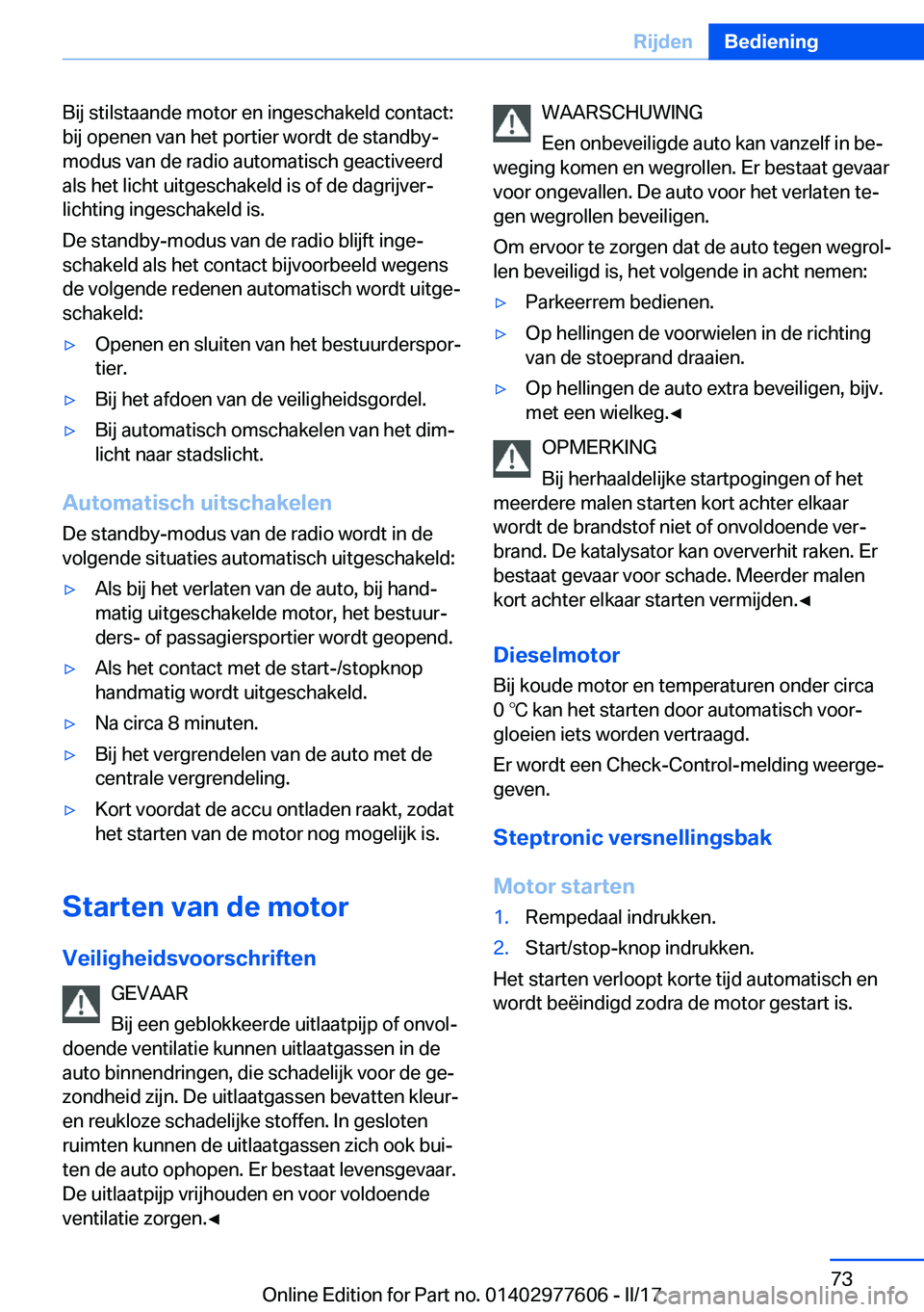 BMW X6 2017  Instructieboekjes (in Dutch) �B�i�j� �s�t�i�l�s�t�a�a�n�d�e� �m�o�t�o�r� �e�n� �i�n�g�e�s�c�h�a�k�e�l�d� �c�o�n�t�a�c�t�:
�b�i�j� �o�p�e�n�e�n� �v�a�n� �h�e�t� �p�o�r�t�i�e�r� �w�o�r�d�t� �d�e� �s�t�a�n�d�b�y�- �m�o�d�u�s� �v�a�n
