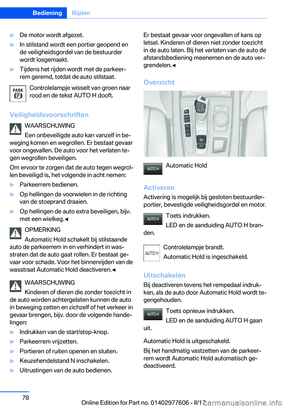 BMW X6 2017  Instructieboekjes (in Dutch) 'y�D�e� �m�o�t�o�r� �w�o�r�d�t� �a�f�g�e�z�e�t�.'y�I�n� �s�t�i�l�s�t�a�n�d� �w�o�r�d�t� �e�e�n� �p�o�r�t�i�e�r� �g�e�o�p�e�n�d� �e�n
�d�e� �v�e�i�l�i�g�h�e�i�d�s�g�o�r�d�e�l� �v�a�n� �d�e� �b�