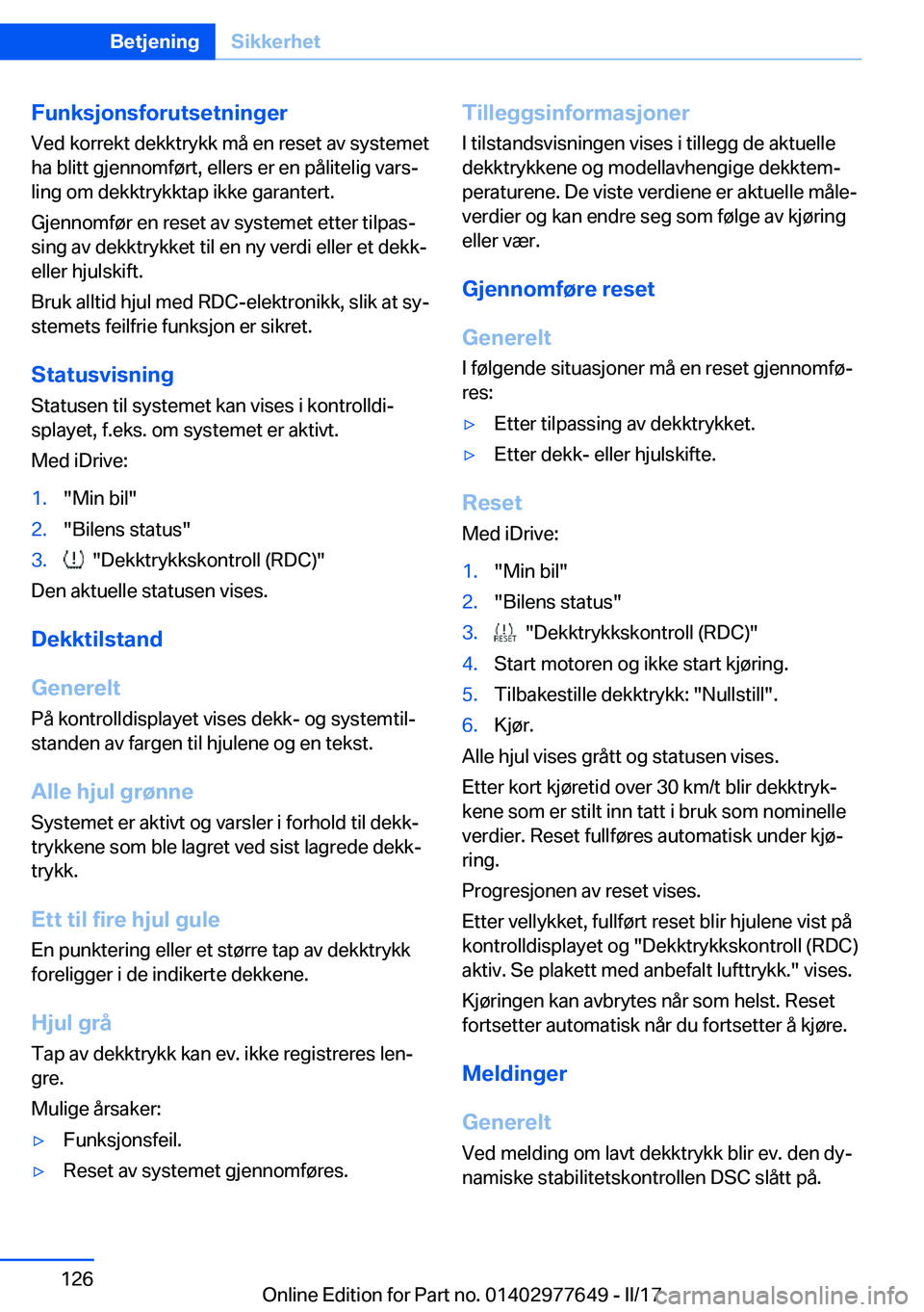 BMW X6 2017  InstruksjonsbØker (in Norwegian) �F�u�n�k�s�j�o�n�s�f�o�r�u�t�s�e�t�n�i�n�g�e�r�V�e�d� �k�o�r�r�e�k�t� �d�e�k�k�t�r�y�k�k� �m�å� �e�n� �r�e�s�e�t� �a�v� �s�y�s�t�e�m�e�t�h�a� �b�l�i�t�t� �g�j�e�n�n�o�m�f�
