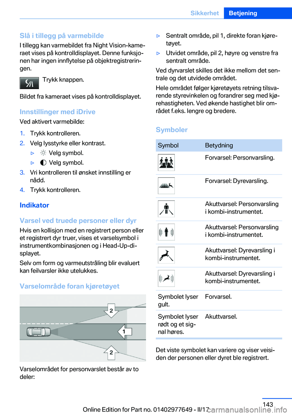 BMW X6 2017  InstruksjonsbØker (in Norwegian) �S�l�å��i��t�i�l�l�e�g�g��p�å��v�a�r�m�e�b�i�l�d�e�I� �t�i�l�l�e�g�g� �k�a�n� �v�a�r�m�e�b�i�l�d�e�t� �f�r�a� �N�i�g�h�t� �V�i�s�i�o�n�-�k�a�m�ej�r�a�e�t� �v�i�s�e�s� �p�å� �k�o�n�t�r�o�l�l�d�