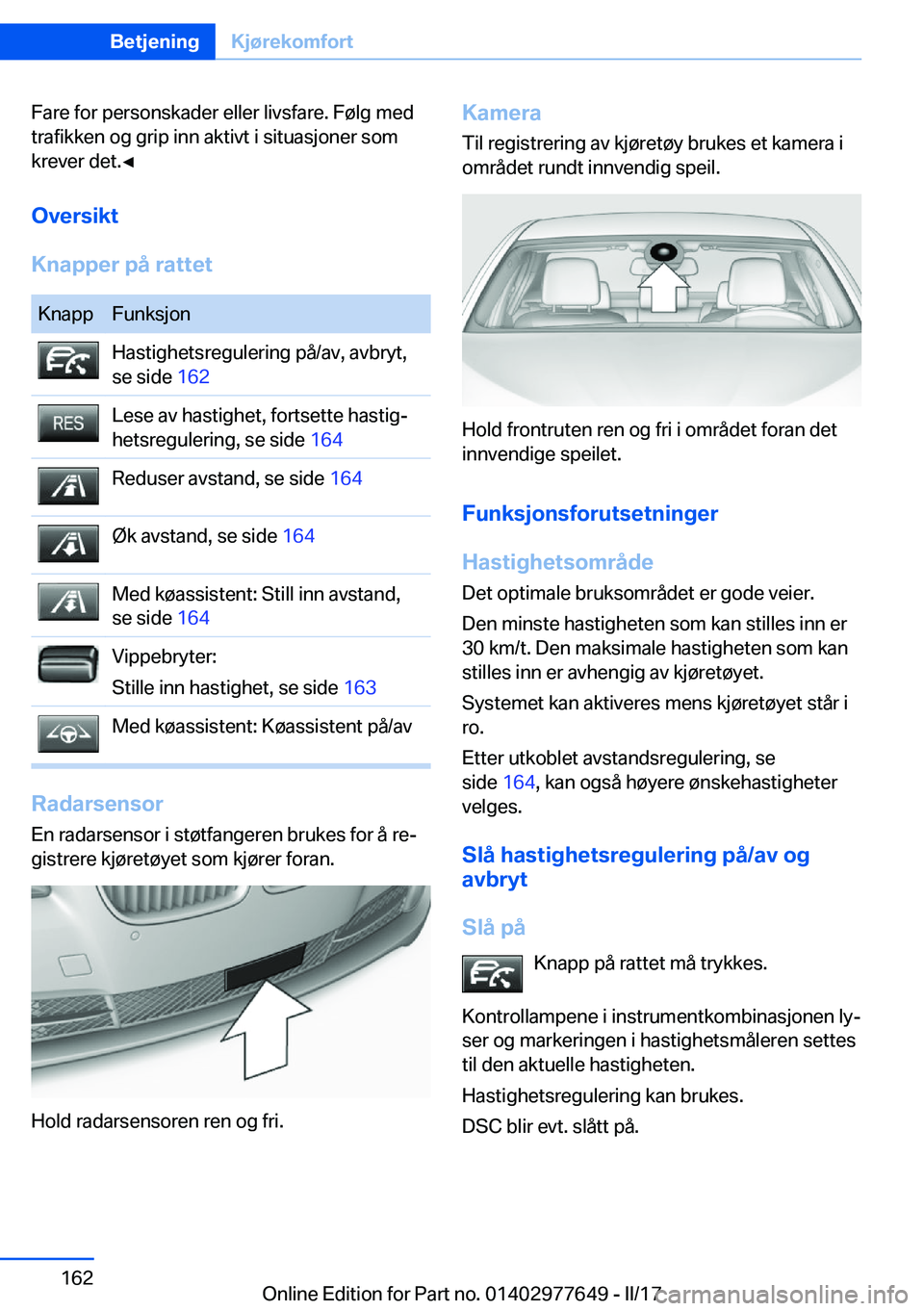 BMW X6 2017  InstruksjonsbØker (in Norwegian) �F�a�r�e� �f�o�r� �p�e�r�s�o�n�s�k�a�d�e�r� �e�l�l�e�r� �l�i�v�s�f�a�r�e�.� �F�