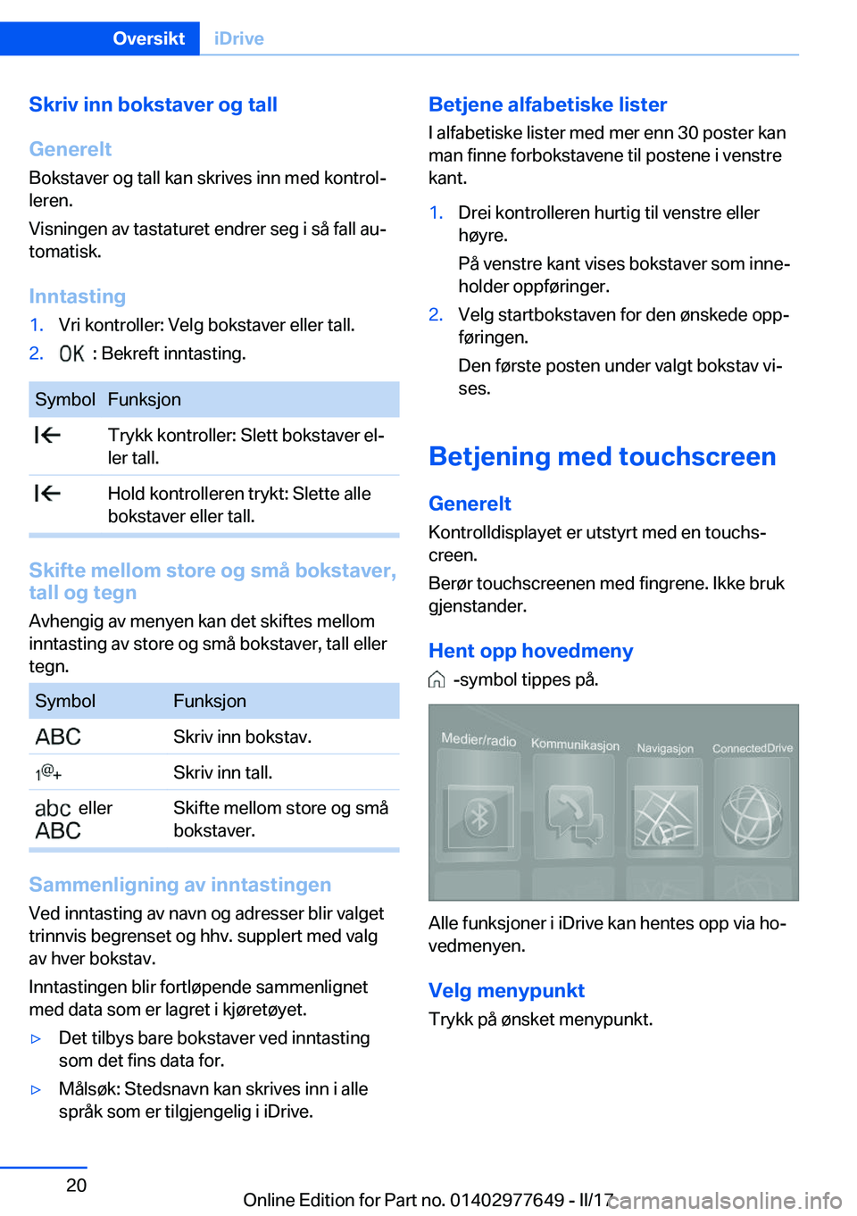 BMW X6 2017  InstruksjonsbØker (in Norwegian) �S�k�r�i�v��i�n�n��b�o�k�s�t�a�v�e�r��o�g��t�a�l�l
�G�e�n�e�r�e�l�t �B�o�k�s�t�a�v�e�r� �o�g� �t�a�l�l� �k�a�n� �s�k�r�i�v�e�s� �i�n�n� �m�e�d� �k�o�n�t�r�o�lj
�l�e�r�e�n�.
�V�i�s�n�i�n�g�e�n� �a