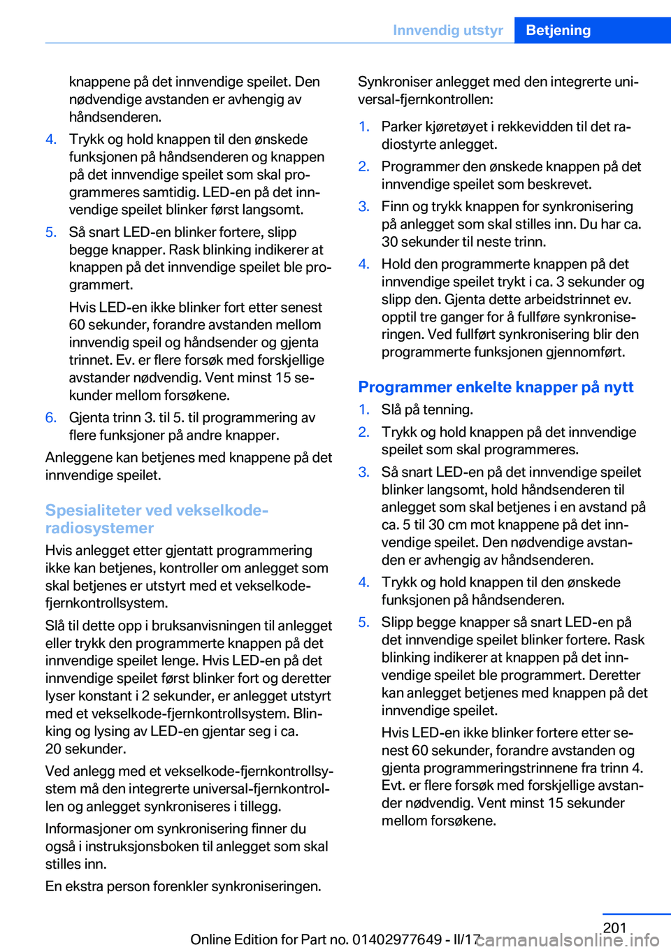 BMW X6 2017  InstruksjonsbØker (in Norwegian) �k�n�a�p�p�e�n�e� �p�å� �d�e�t� �i�n�n�v�e�n�d�i�g�e� �s�p�e�i�l�e�t�.� �D�e�n�n�